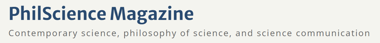 Header for Philscience Magazine, with the subtitle 'Contemporary science, philosophy of science, and science communication'.