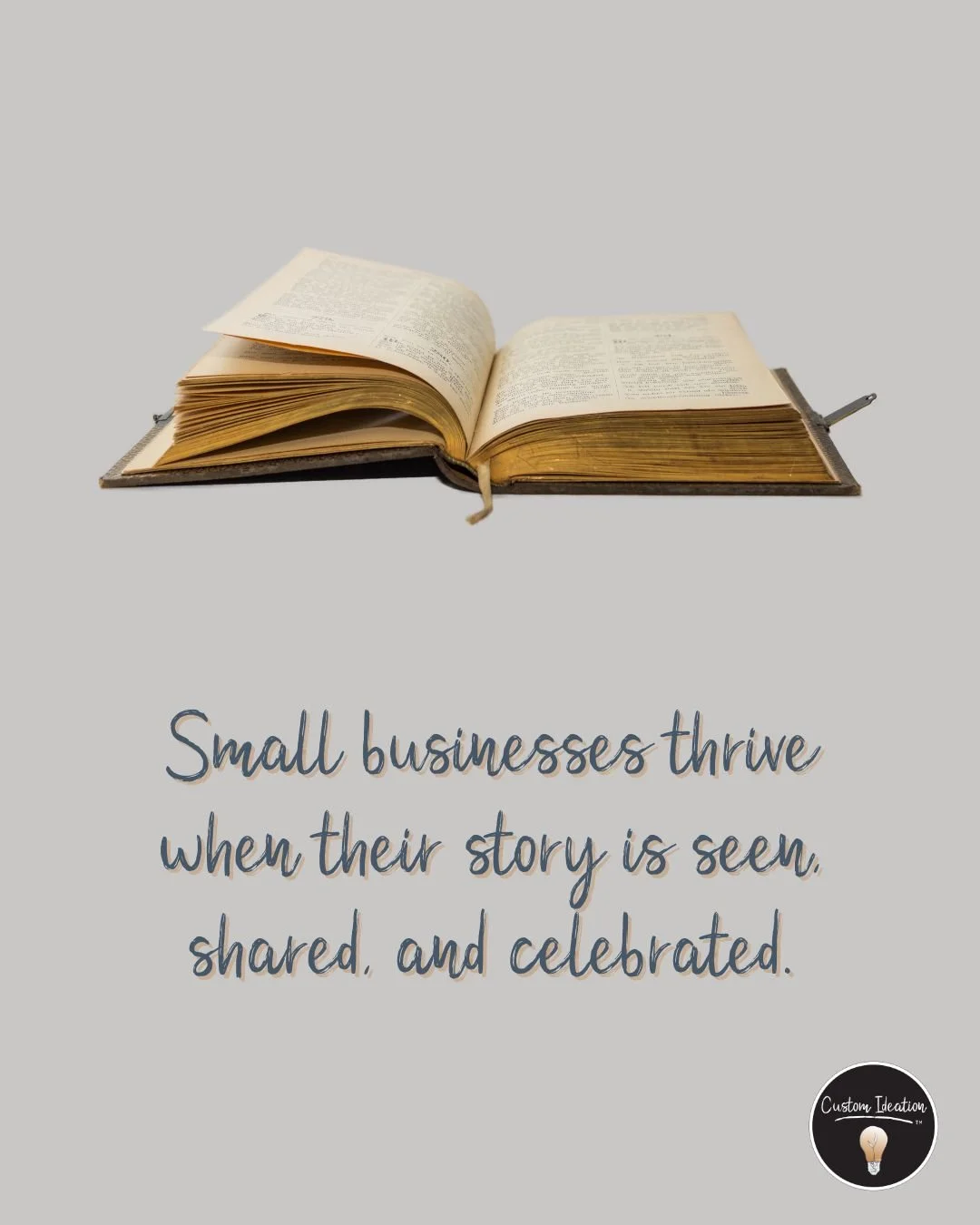 Every small business has a story worth telling&mdash;and when that story is shared, it sparks growth. ✨

 At Custom Ideation, we specialize in turning your passion into powerful messaging that resonates. Let&rsquo;s work together to share your story!