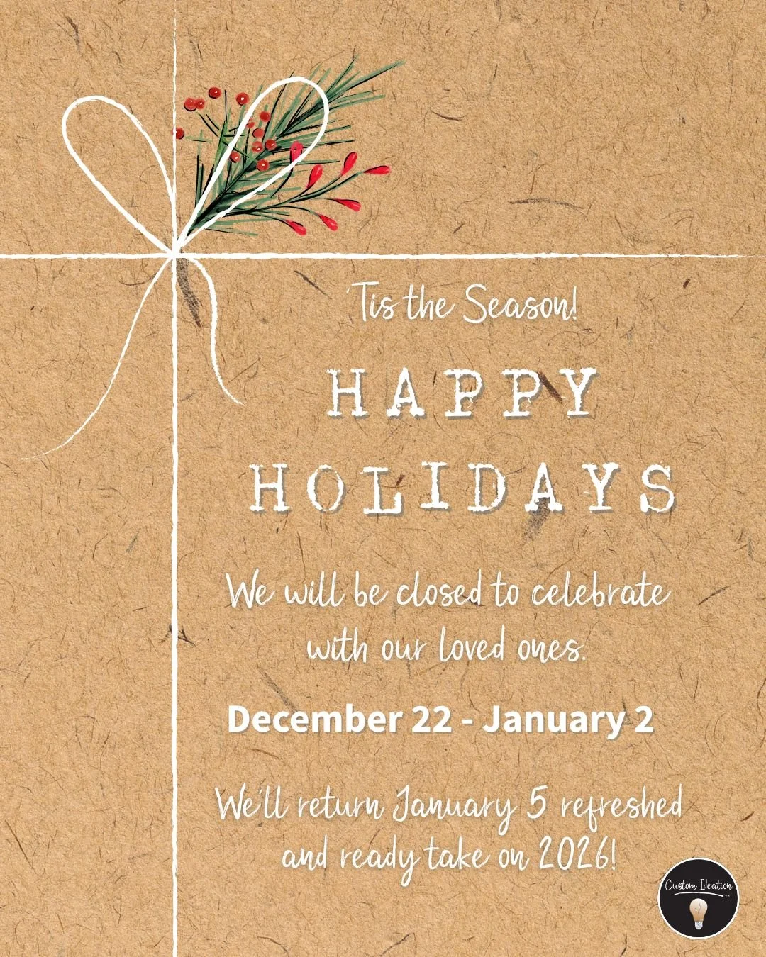 Our team is taking a short break to celebrate the holidays! 🎄

Custom Ideation will be closed December 22&ndash;January 2 and will return January 5 refreshed and ready for the new year.

Wishing you a joyful season! ✨

#CustomIdeation #BusinessMarke