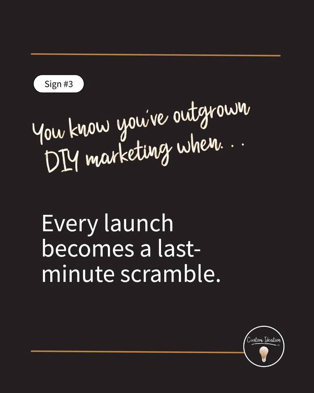You know you&rsquo;ve outgrown DIY marketing when every marketing task starts with, &ldquo;We need this out tomorrow!&rdquo;

Marketing is important, but you struggle to find the bandwidth to think about it while running the rest of your business. Th