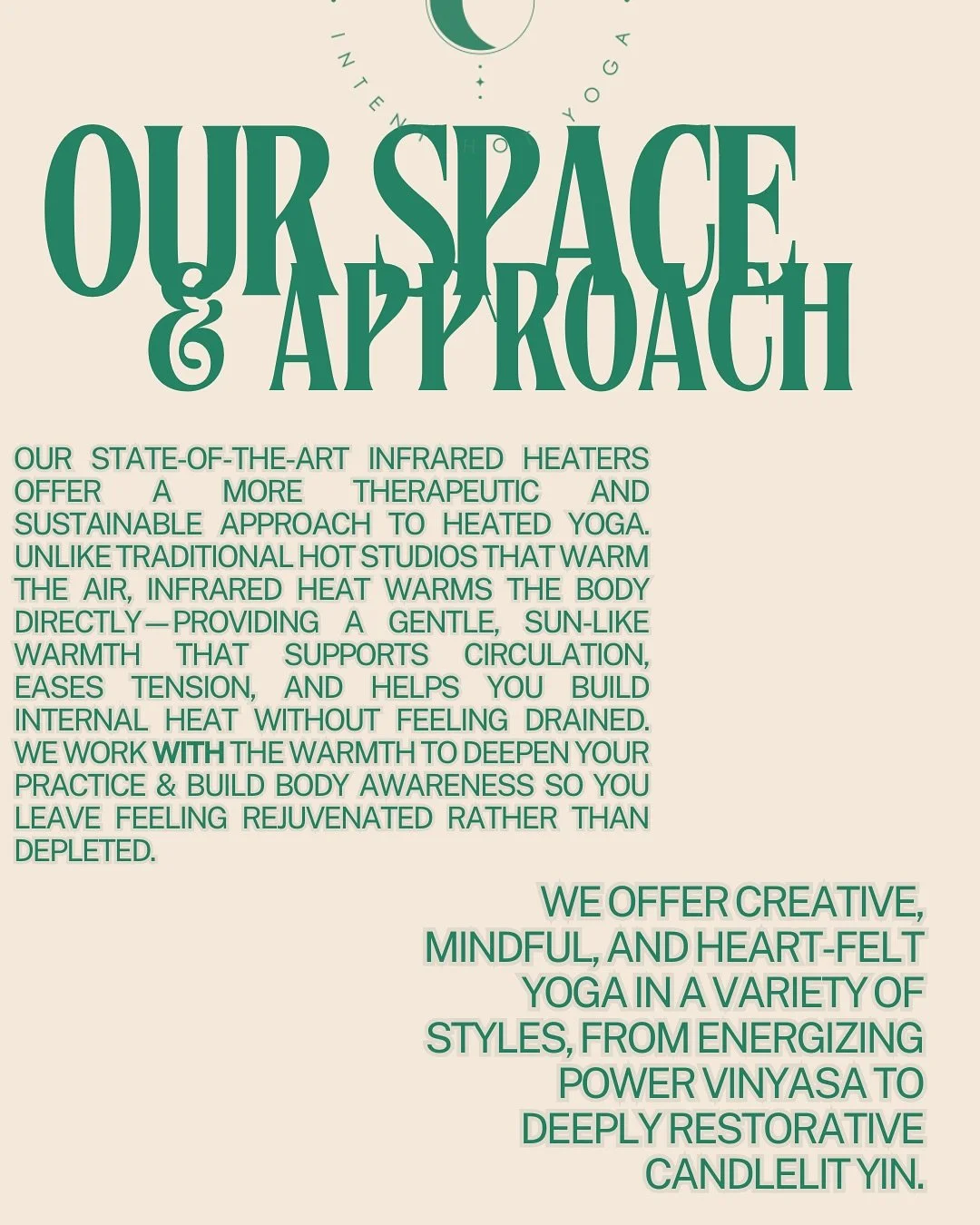 Intent is a space for intentional movement, breath &amp; connection. Where authenticity, vulnerability &amp; creativity guide how we show up on &amp; off the mat. 

From our creative, inclusive approach to the palpable sense of community to our sun-l