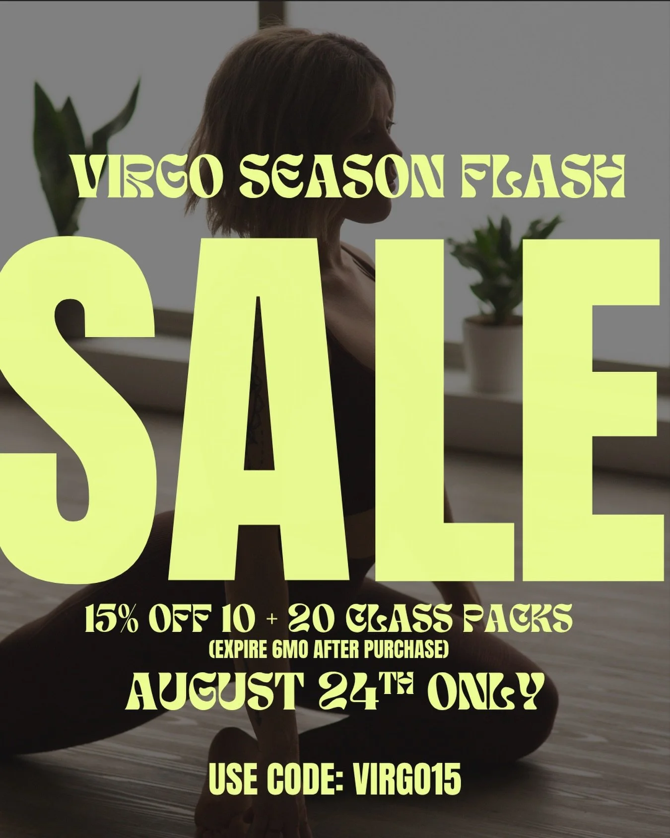 ♍️ Happy Virgo season, friends! To celebrate we are having a little flash sale. Details below//

🤍 Mon &bull; August 24 &bull; Only 

🤍 15% OFF  10 &amp; 20 Class Packs &bull; Use code: VIRGO15

🤍 Expires 6mo after purchase &bull; non-refundable &