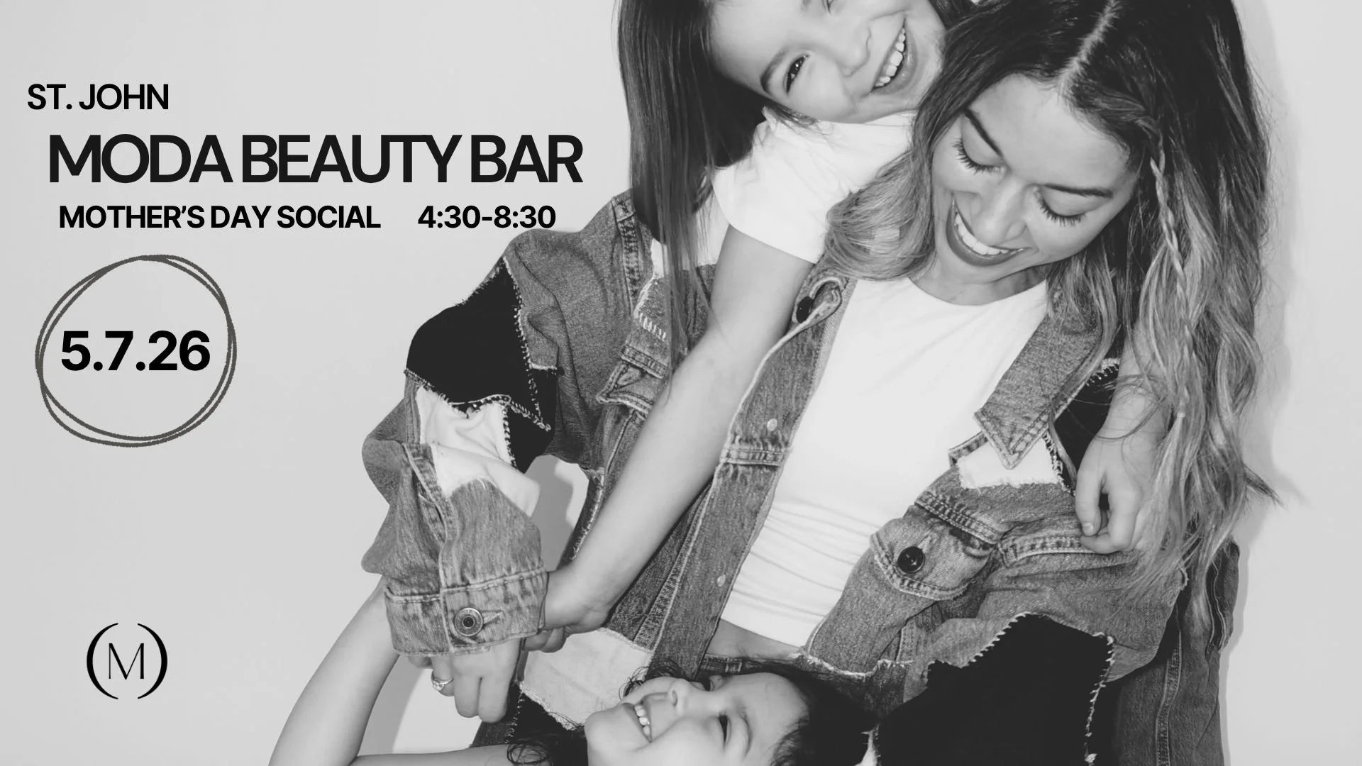 Black and white promotional flyer for a Mother's Day social event at St. John Moda Beauty Bar, scheduled for July 26th from 4:30 to 8:30, featuring a photo of two women and a young girl smiling together.