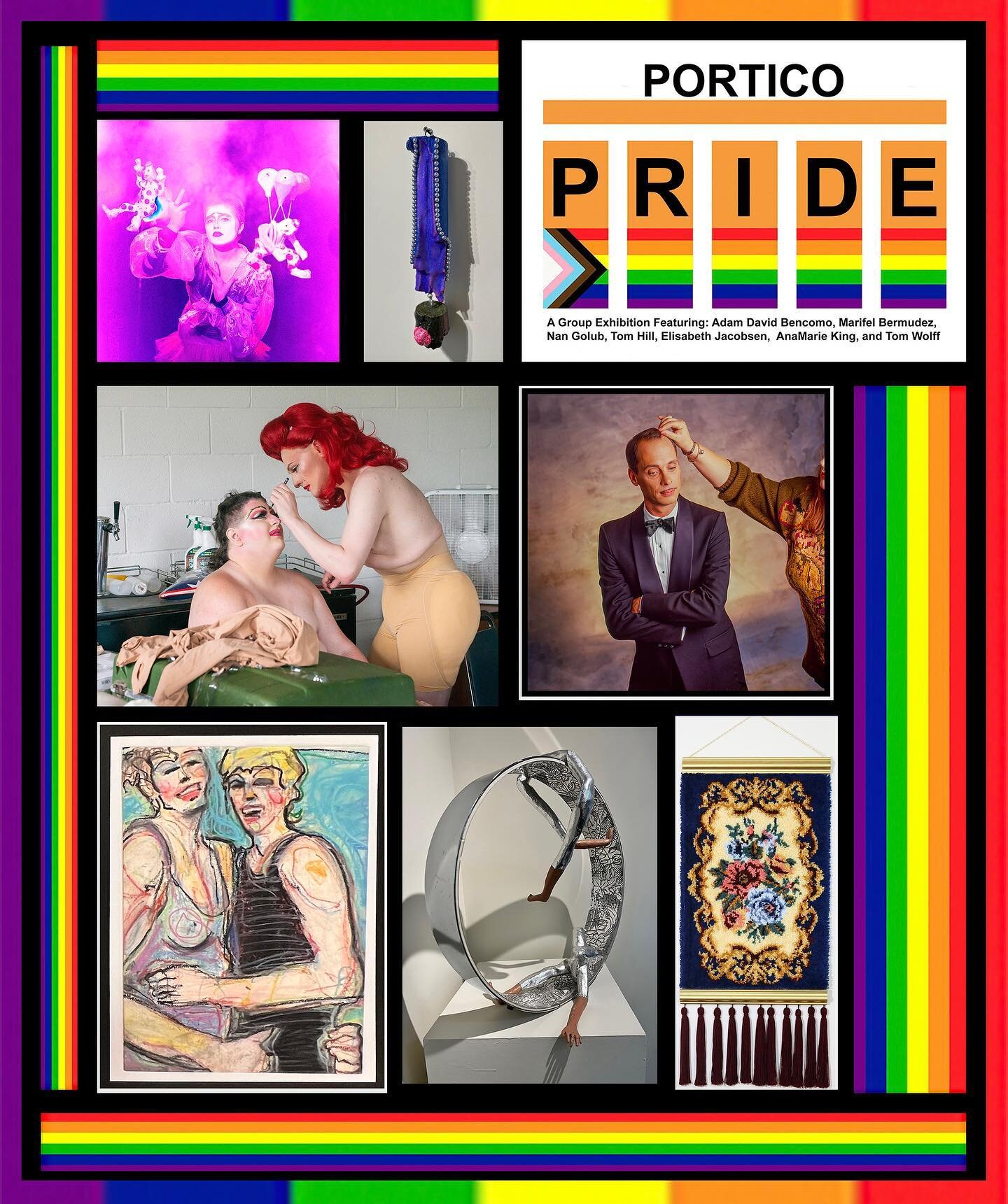 Portico Gallery kicks off PRIDE month with an exciting group exhibition featuring Adam David Bencomo, Marifel Bermudez, Nan Golub, Tom Hill, Elisabeth Jacobsen, AnaMarie King, and Tom Wolff

Portico PRIDE represents a complex community of artists rep