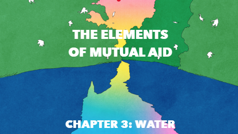 Elements of Mutual Aid Film Screening Chapter 3: Water