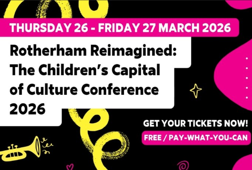 Rotherham Reimagined: the Children’s Capital of Culture Conference