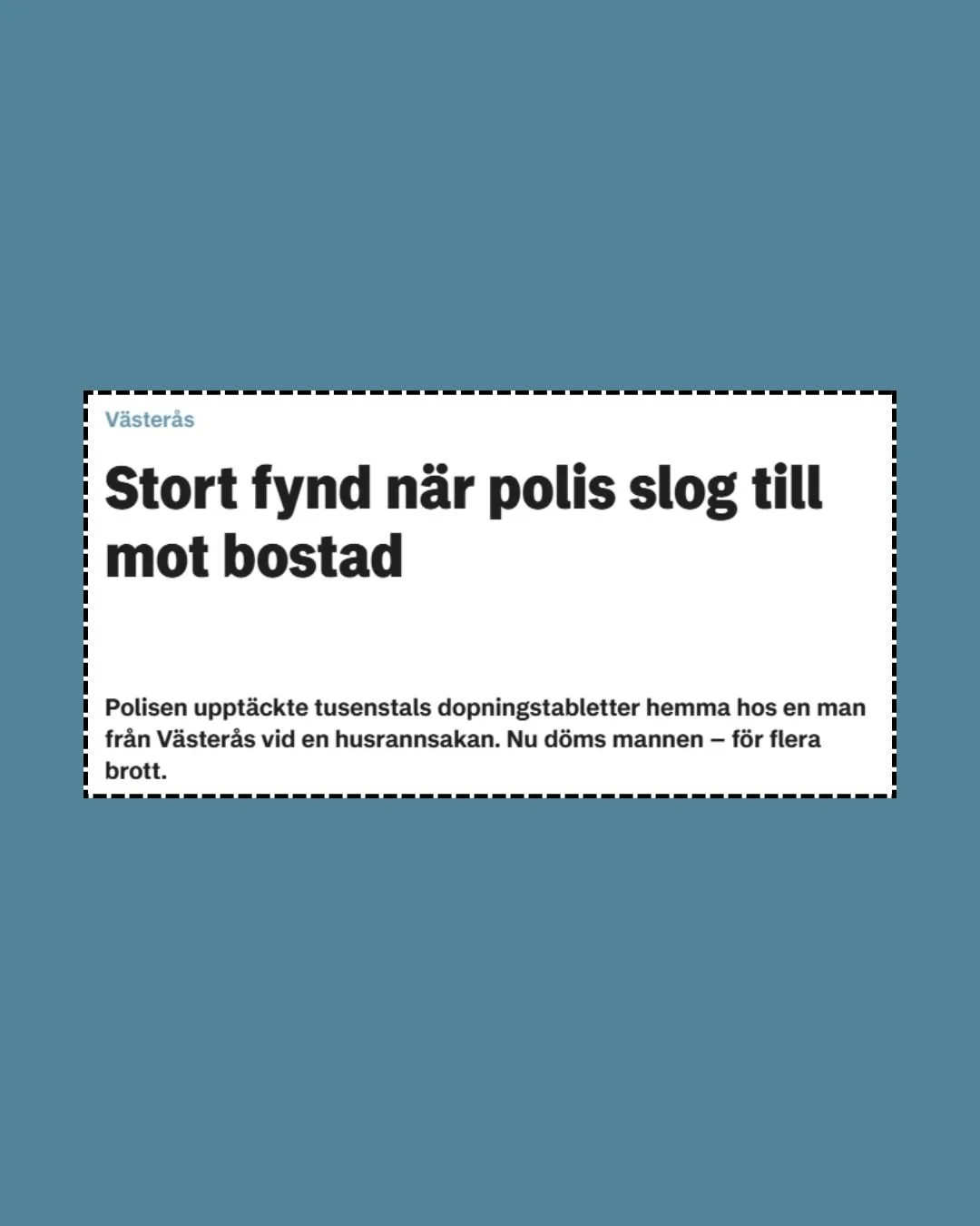 I V&auml;ster&aring;s stoppade Polisen en man som misst&auml;nktes f&ouml;r drograttfylla. Ett test visade positivt f&ouml;r kokain och vid den efterf&ouml;ljande husrannsakan hittade man &ouml;ver 16 000 enheter anabola steroider samt narkotika.
 
M
