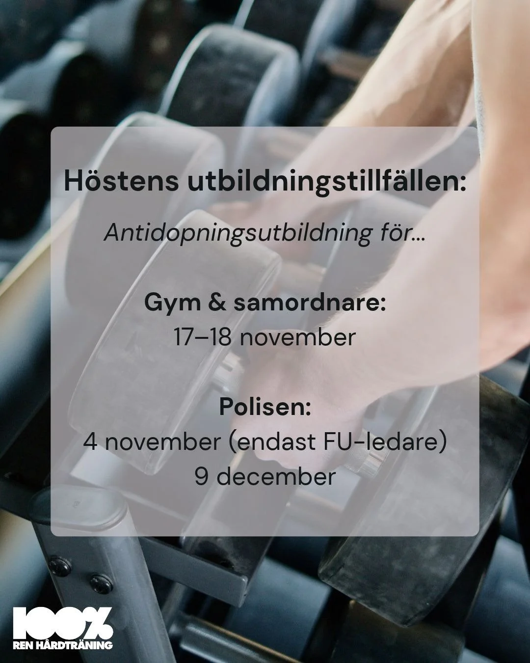 📣 Passa p&aring; &ndash; h&ouml;stens sista utbildningstillf&auml;llen i 100% Ren H&aring;rdtr&auml;ning!
 
Vill du st&auml;rka dina kunskaper om antidopningsarbete och bidra till en trygg och ren tr&auml;ningsmilj&ouml;? Nu har du chansen att delta