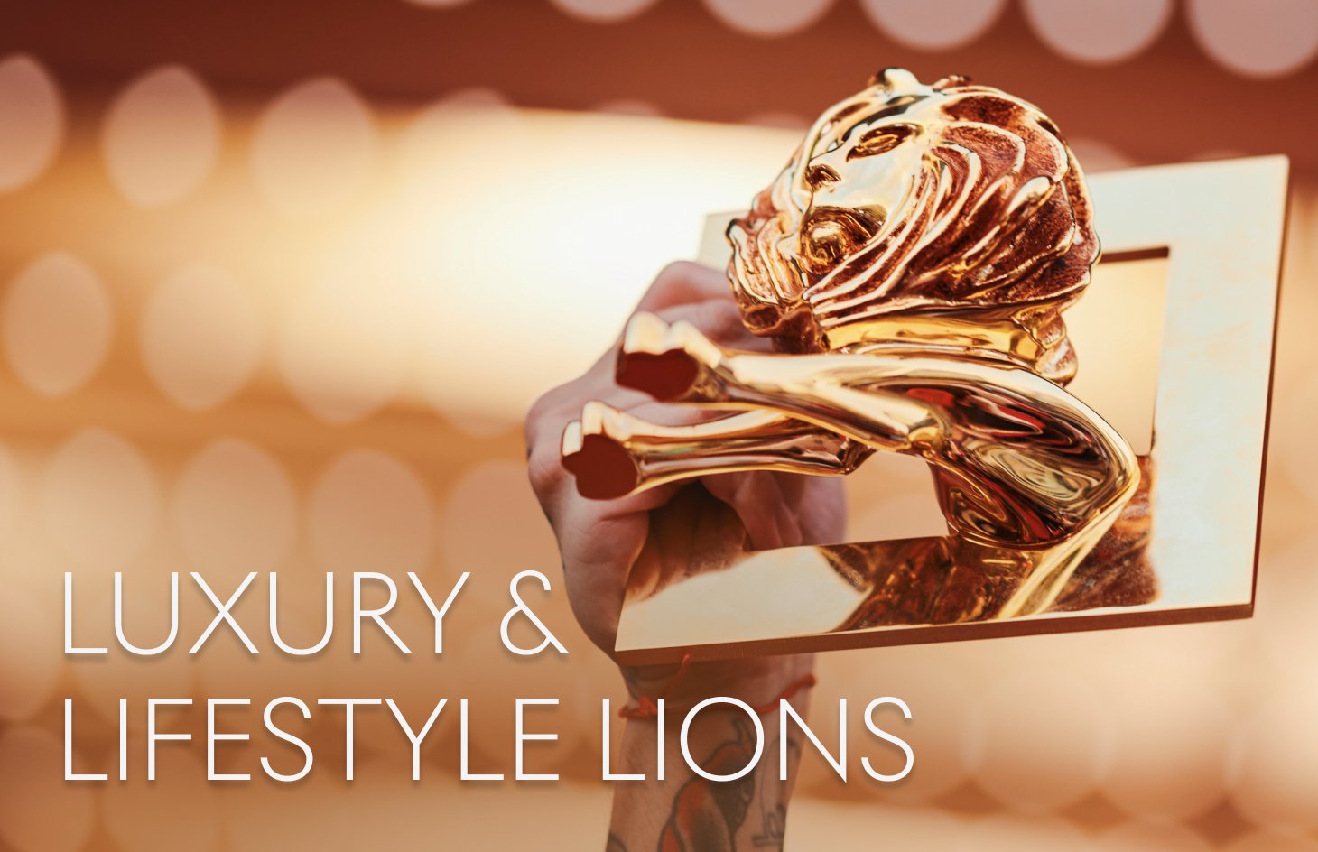 Introducing the Cannes Lions Luxury &amp; Lifestyle Lion