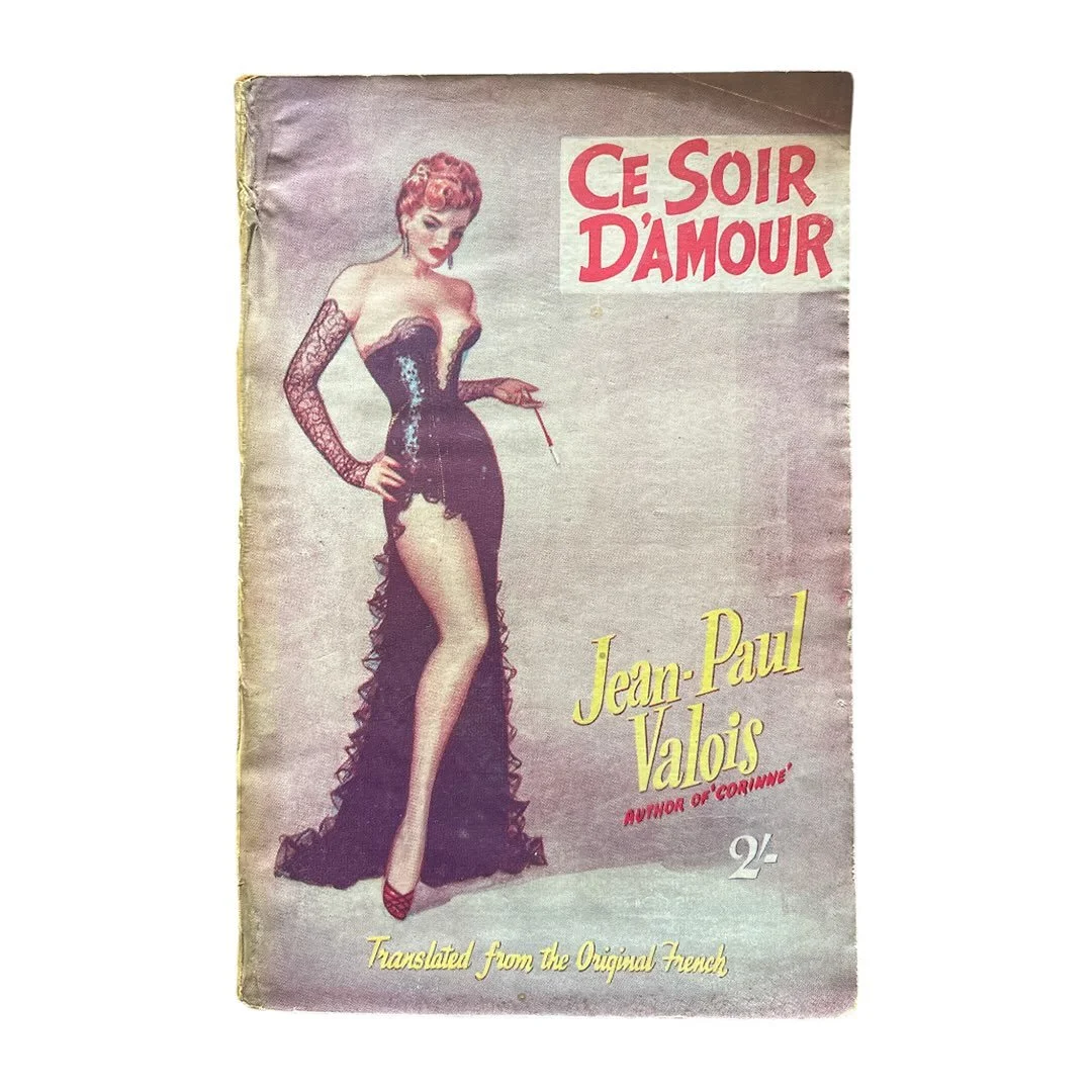 Ce Soir D&rsquo;amour Jean-Paul Valois translated from the original French. Author psyudenom of Ernest Lister Hale Willis who also wrote Science Fiction, these books however got him and the publisher Edwin Self prosecuted for Obscenity. None in comme