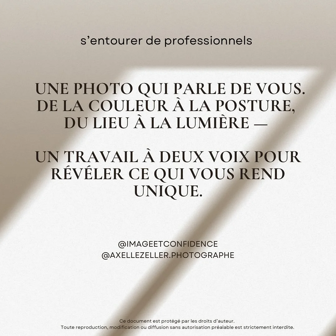 Un duo compl&eacute;mentaire, une vision partag&eacute;e 

C&eacute;line r&eacute;v&egrave;le le message, 
Axelle capture l&rsquo;instant.

Deux regards, une m&ecirc;me intention :
faire &eacute;merger votre image la plus juste, la plus incarn&eacute