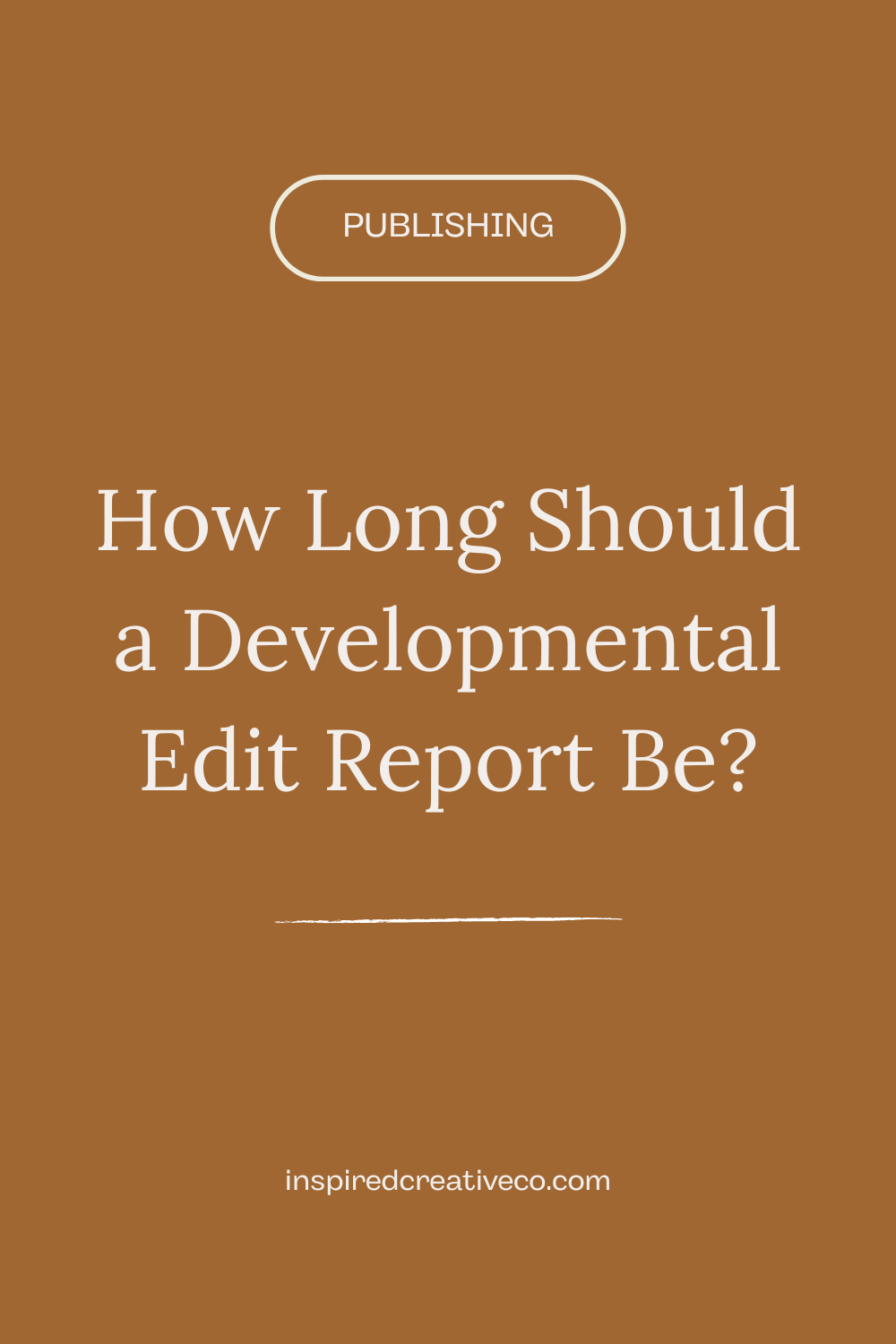 How Long Should a Developmental Edit Report Be? — Inspired Creative Co.