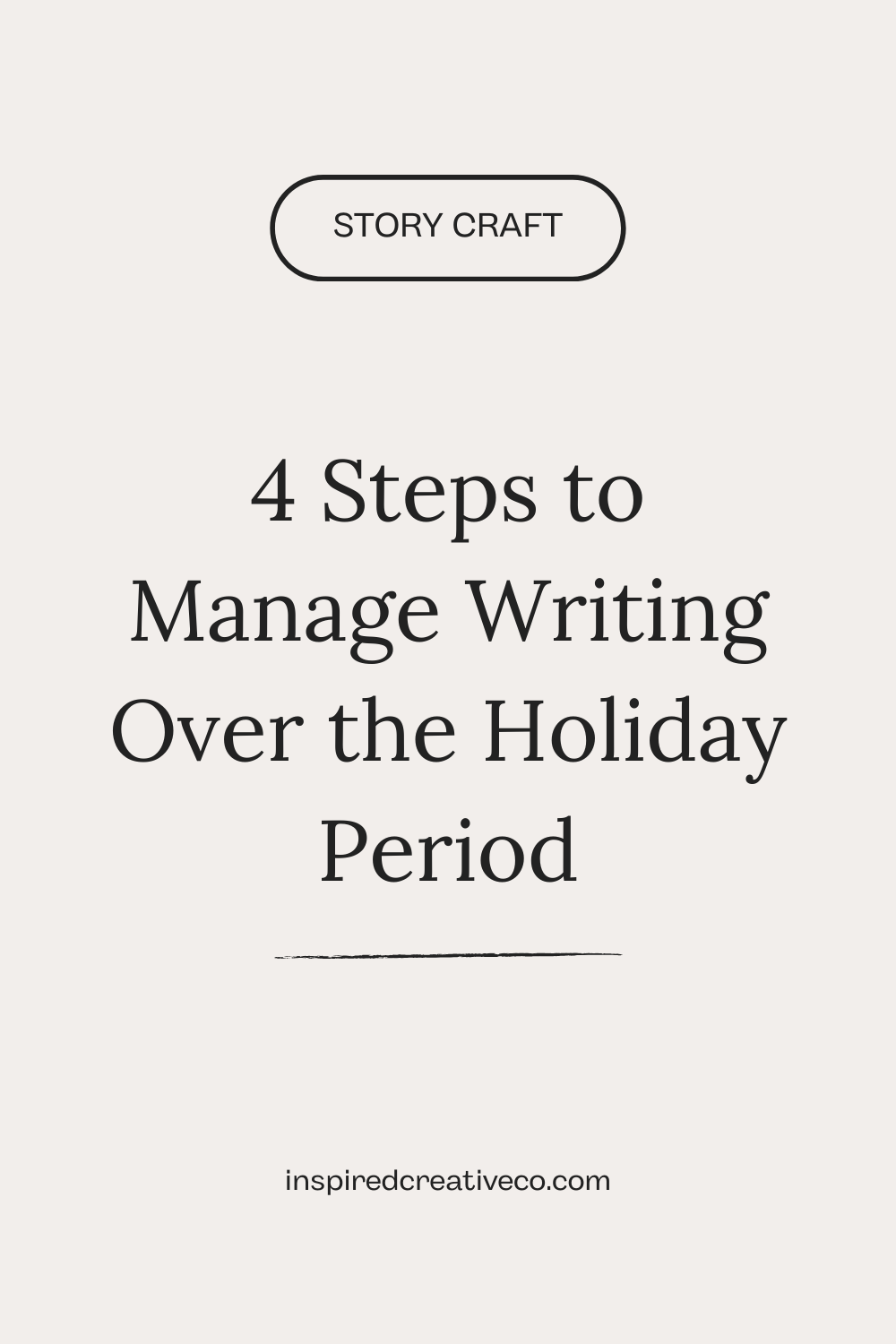 4 Steps to Manage Writing Over the Holiday Period — Inspired Creative Co.