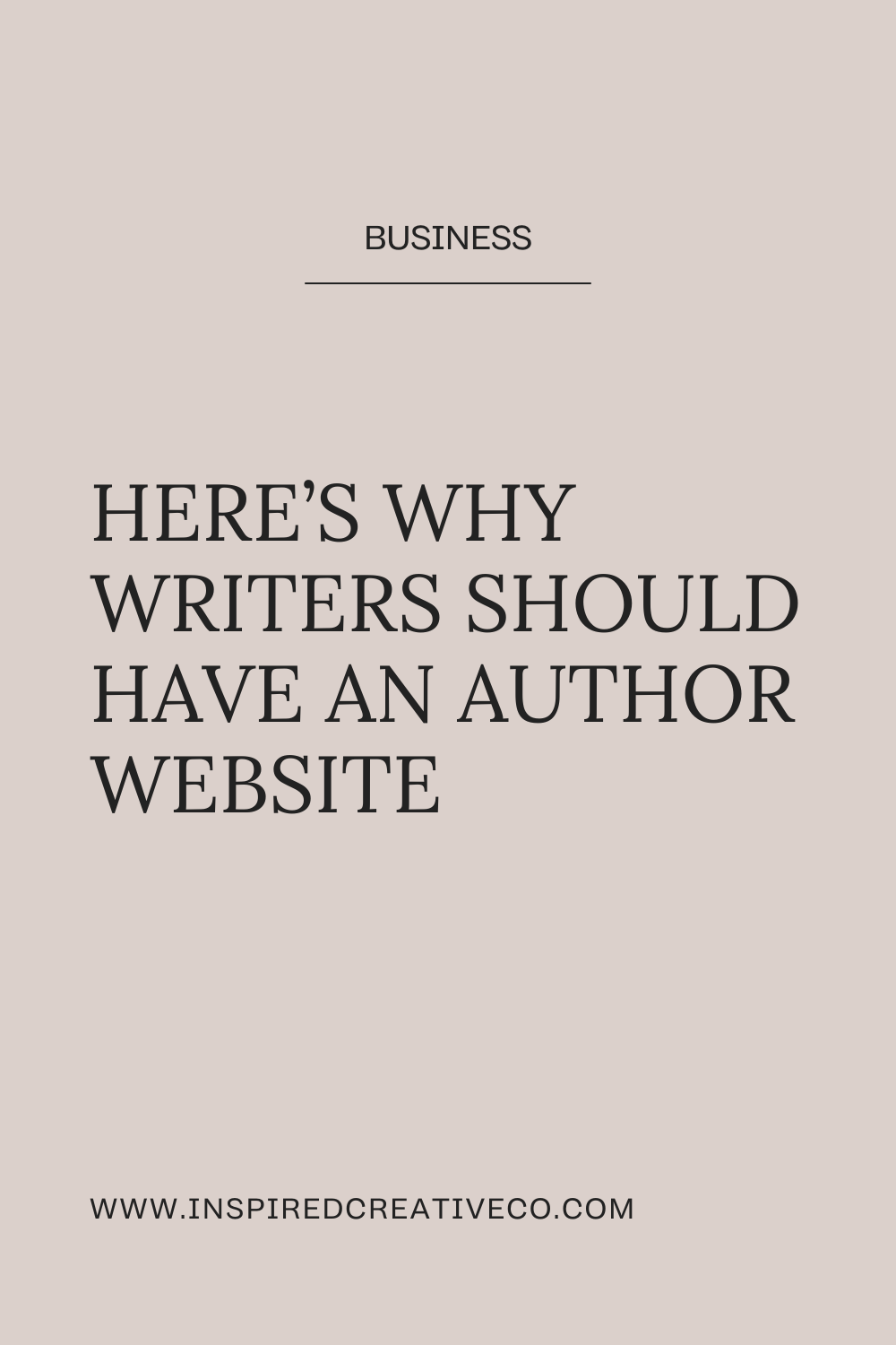 Here’s Why Writers Should Have An Author Website — Inspired Creative Co.