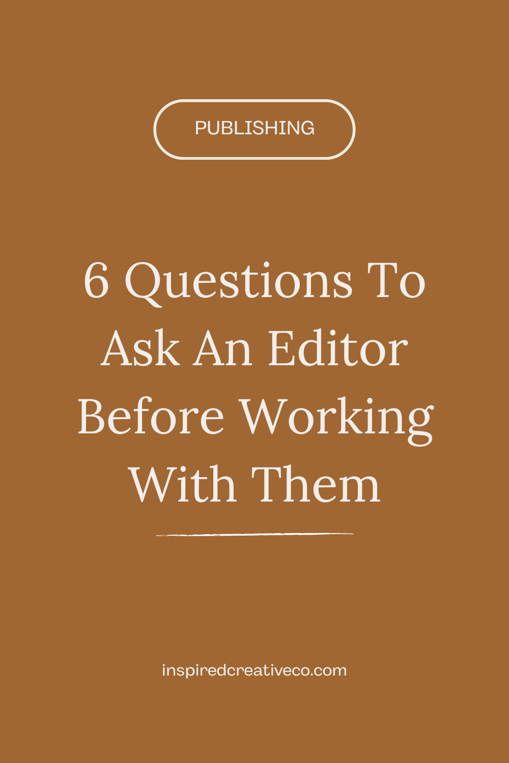 6 Questions To Ask An Editor Before Working With Them — Inspired ...