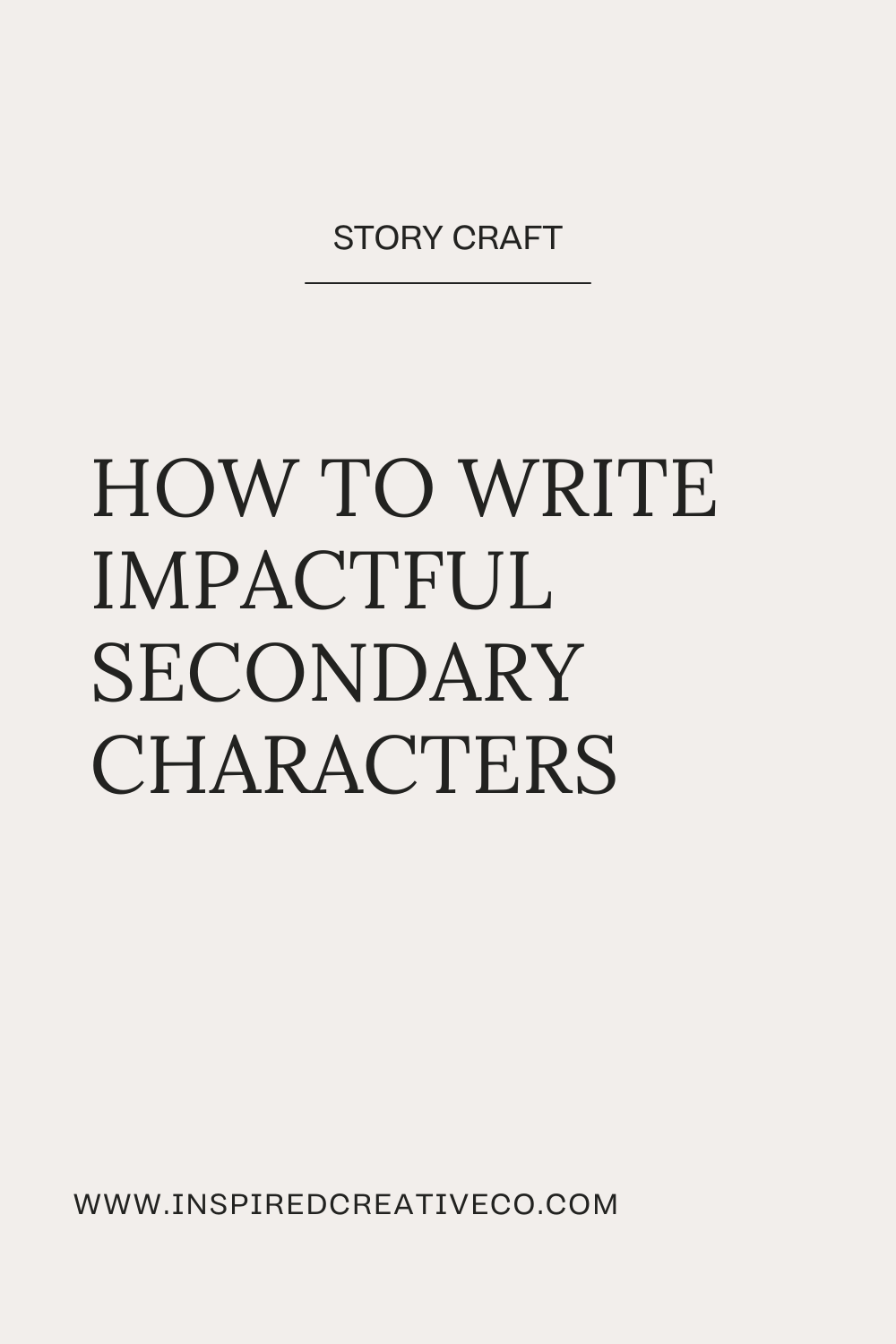 How to Write Impactful Secondary Characters — Inspired Creative Co.