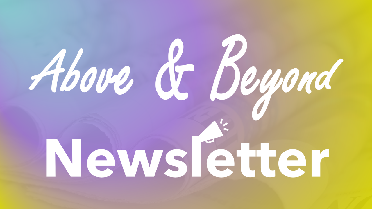 Above &amp; Beyond Volunteer Newsletter