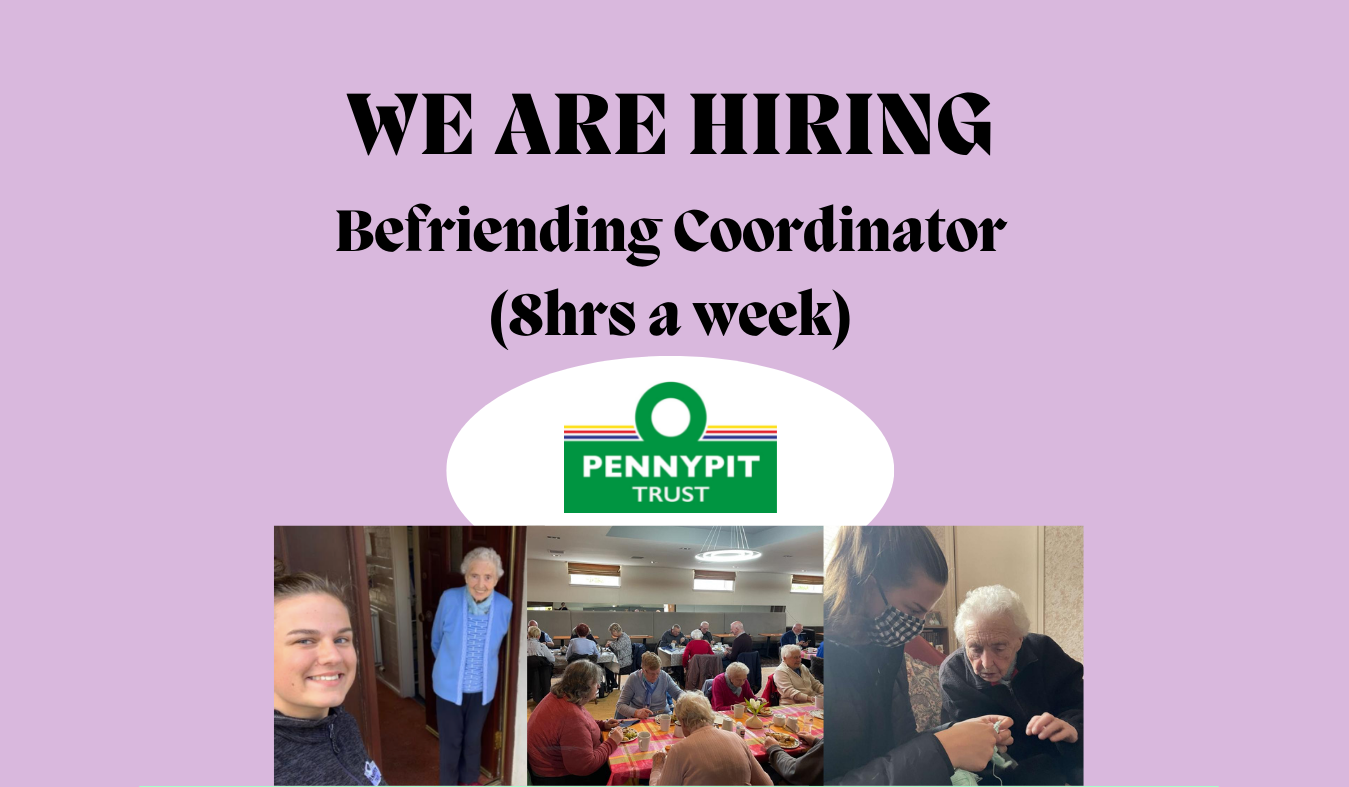 The Pennypit Community Development Trust - Befriending Coordinator Vacancy