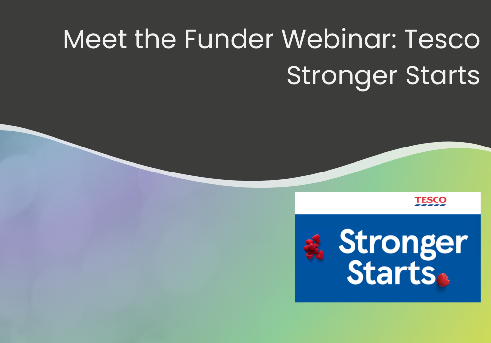 Meet the Funder Webinar: Tesco Stronger Starts