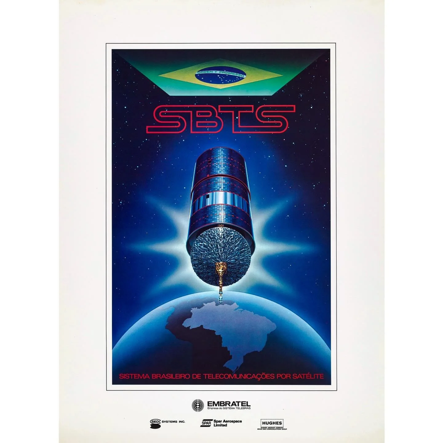 Sistema Brasileiro de Telecomunica&ccedil;&otilde;es por Sat&eacute;lite

The official Hughes poster for Brasilsat, also known as SBTS. Note the logos at the bottom which include Embratel, the Brazilian telecommunications company and customer for the