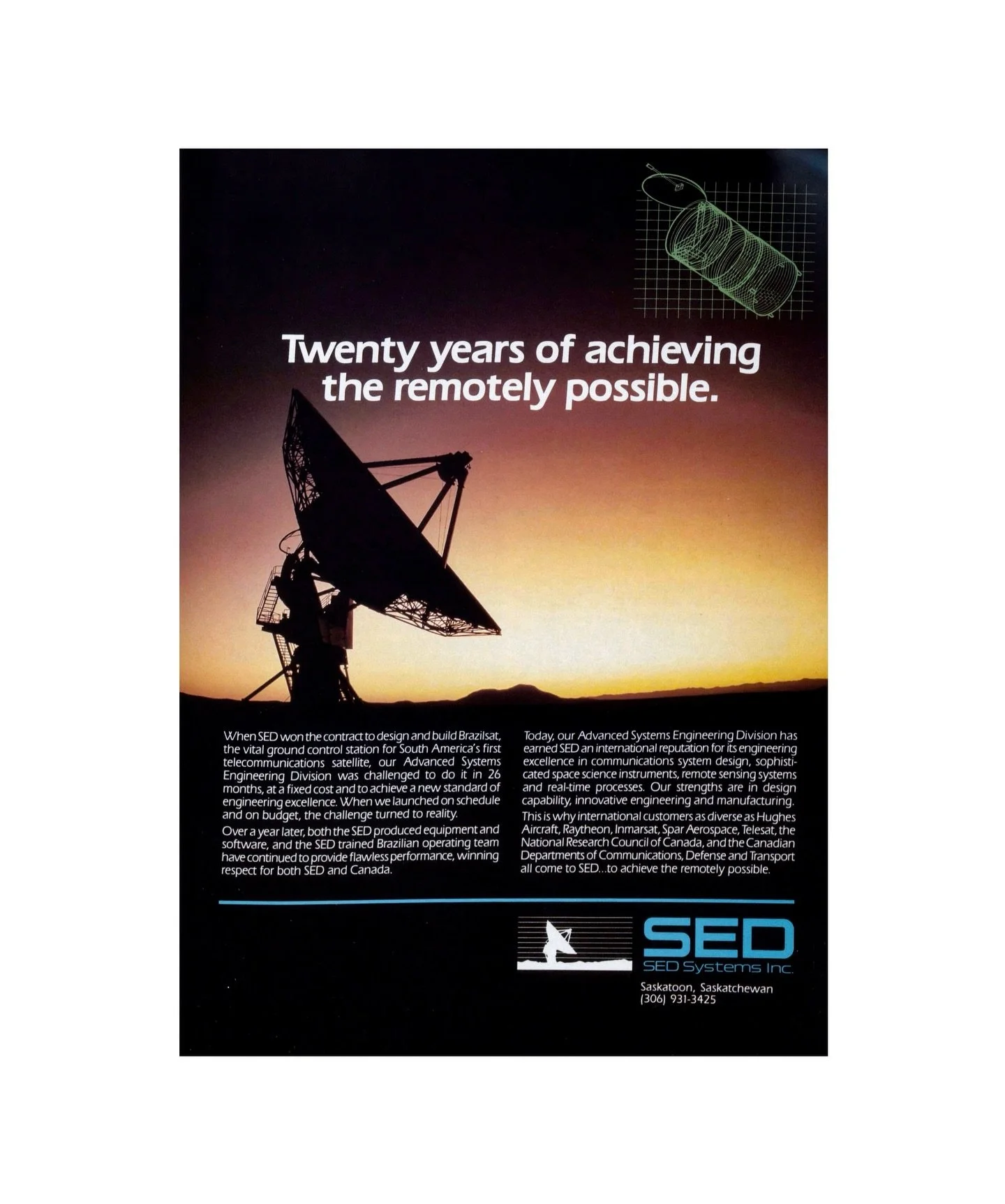 SED Systems of Saskatoon

SED Systems is a communications company who have been supplying both systems and services to the satellite industry for 60 years. Though not incorporated until 1972, SED began in 1965 as the Space Engineering Division (SED) 