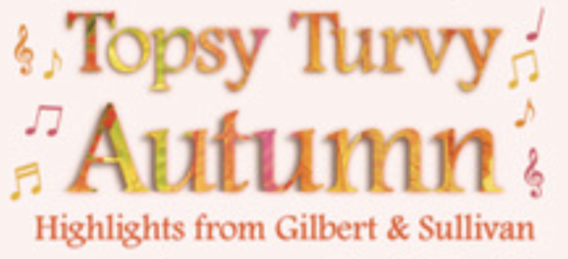 Topsy Turvy Autumn with Gilbert & Sullivan