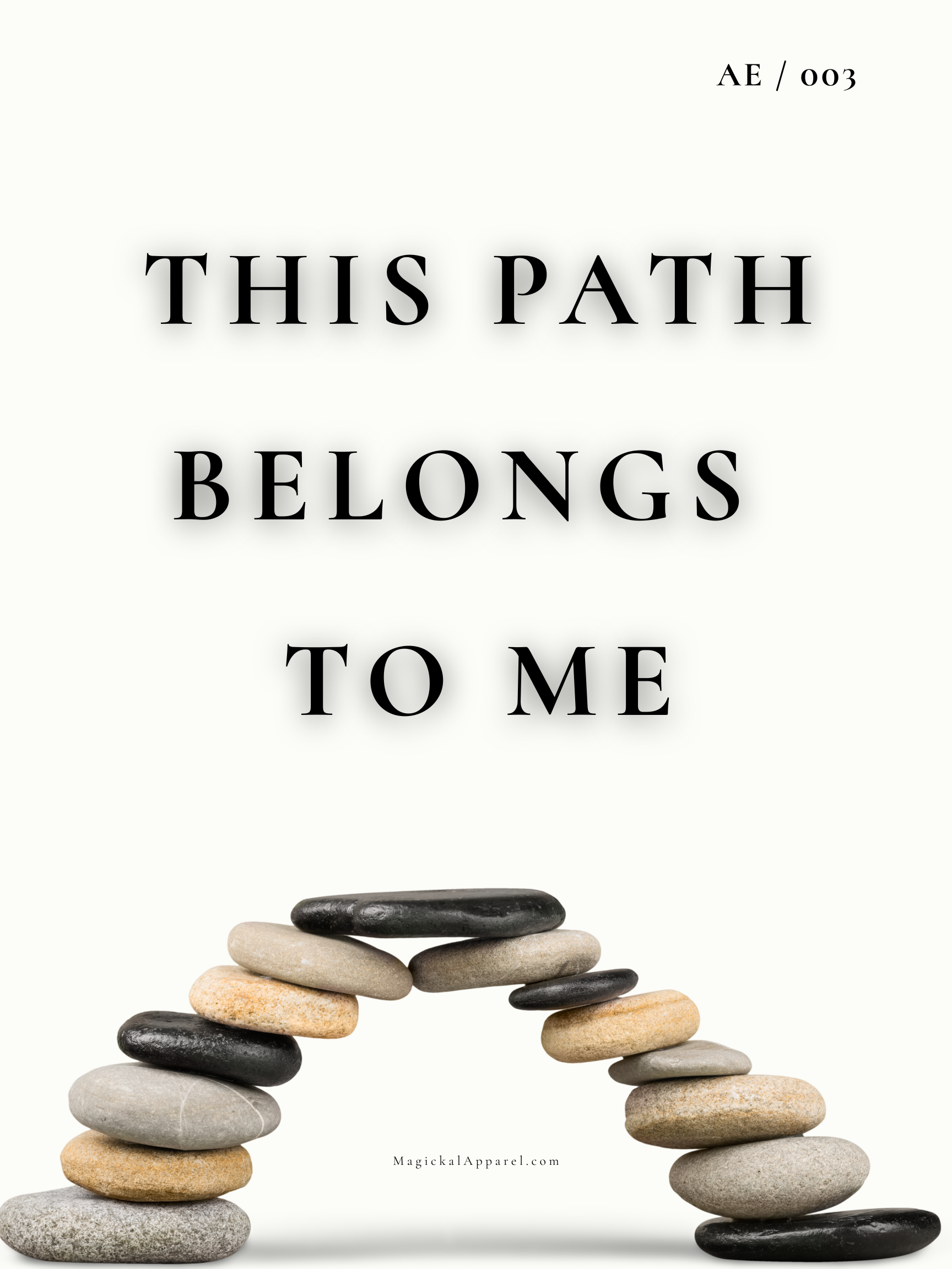 Stacks of smooth, rounded stones arranged in balanced formations on a white background, with the text 'This Path Belongs to Me' written above.