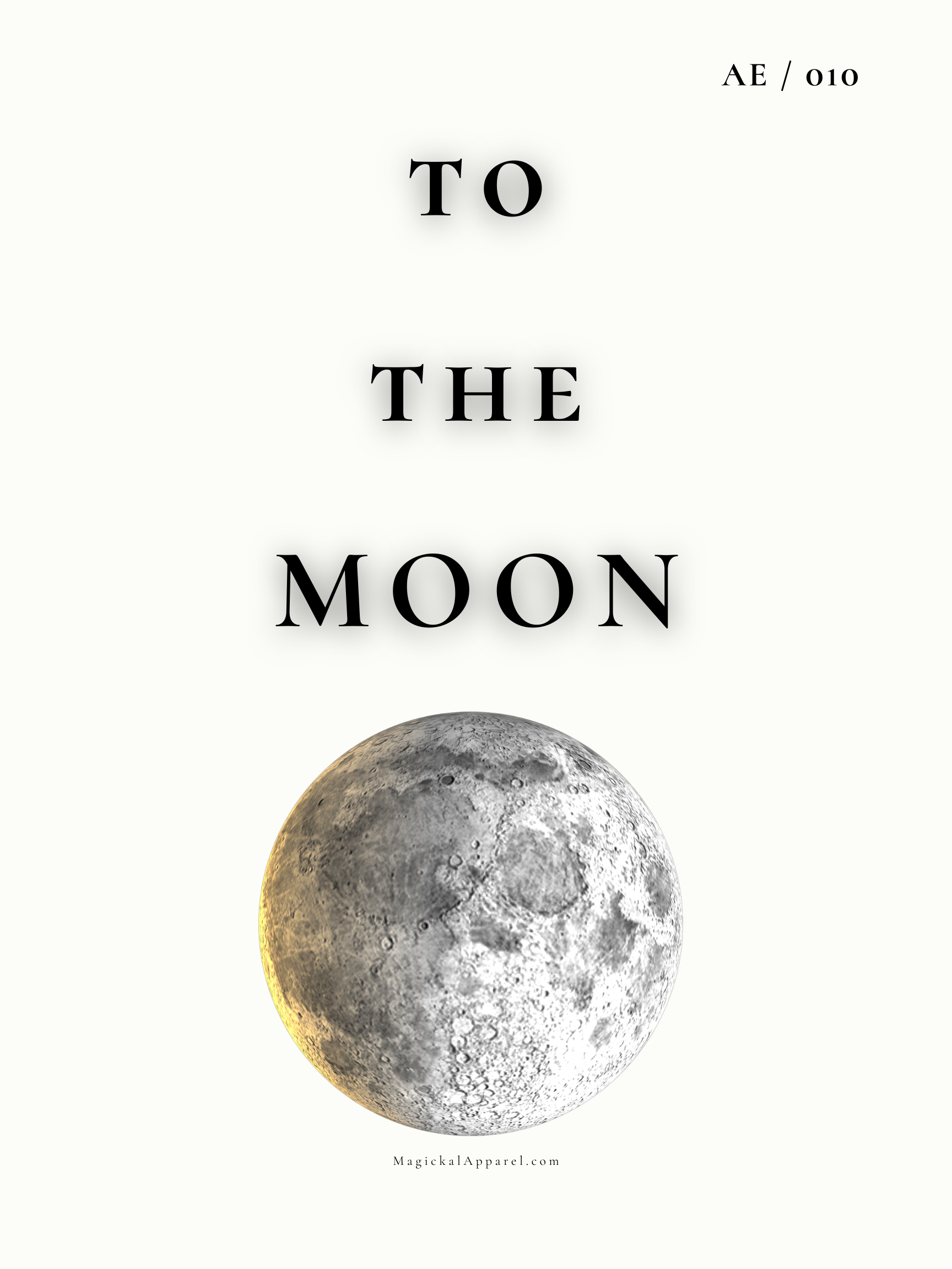 A book cover titled "To the Moon" with an image of the moon's surface on it, depicted as a large, round, cratered moon against a white background. The text "AE / 010" appears at the top right, and "MagickalApparel.com" at the bottom.