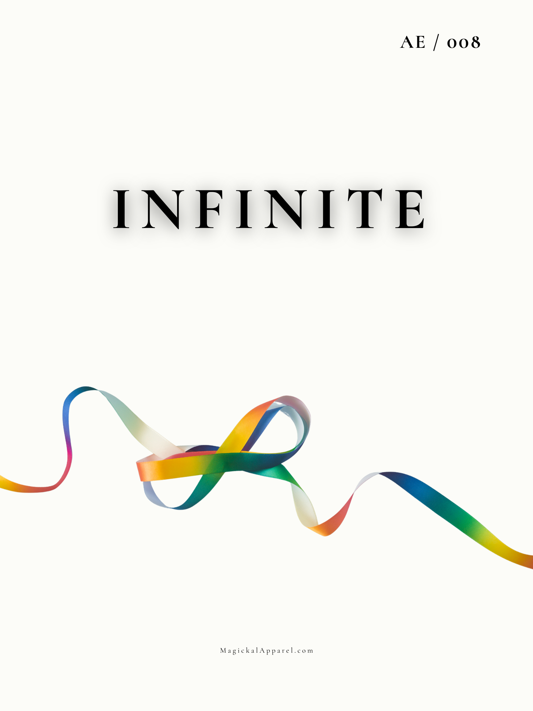 A minimalist advertisement poster with the word 'INFINITE' centered in black text with a shadow effect, a rainbow-colored ribbon at the bottom, and the website 'MagickalApparel.com' at the bottom.