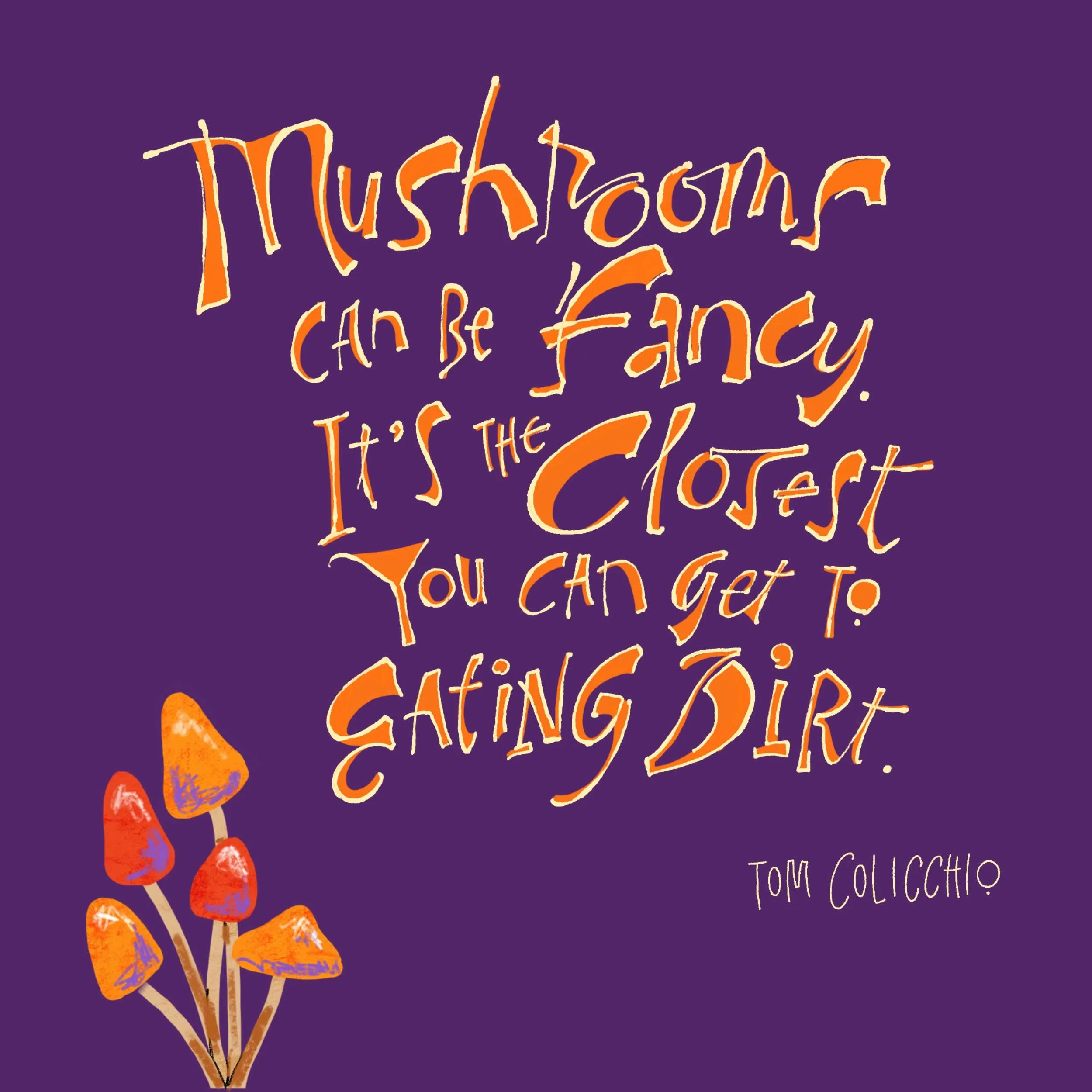 Quote about mushrooms on a purple background with illustrated mushrooms.