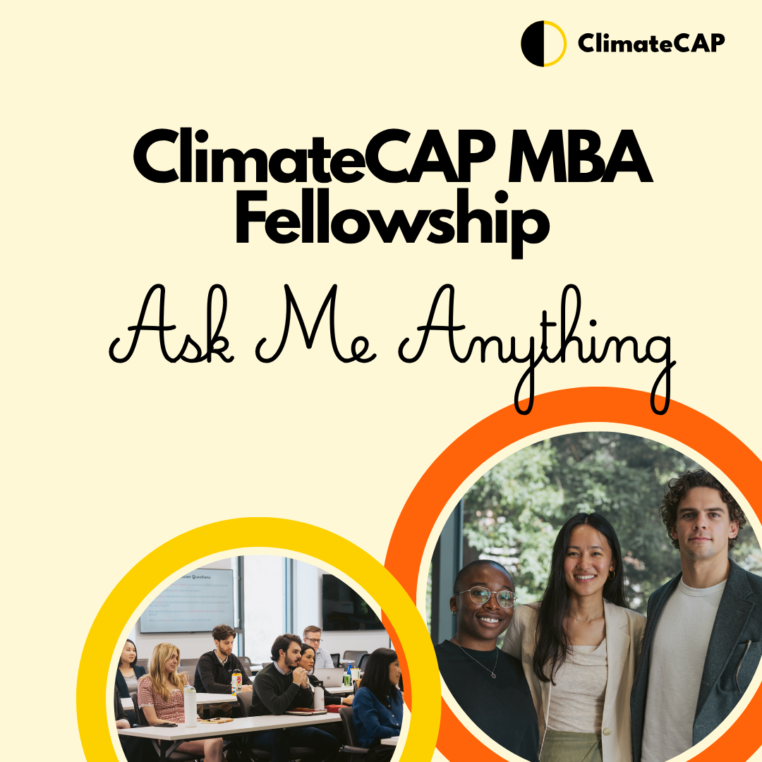 ClimateCAP MBA Fellowship: Ask Me Anything