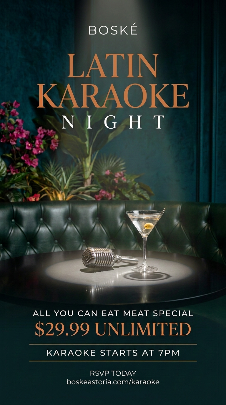 Latin Karaoke Night flyer at BOSKÉ in Astoria, Queens: microphone and martini on a marble table, All You Can Eat Ribeye $29.99, karaoke starts at 7pm