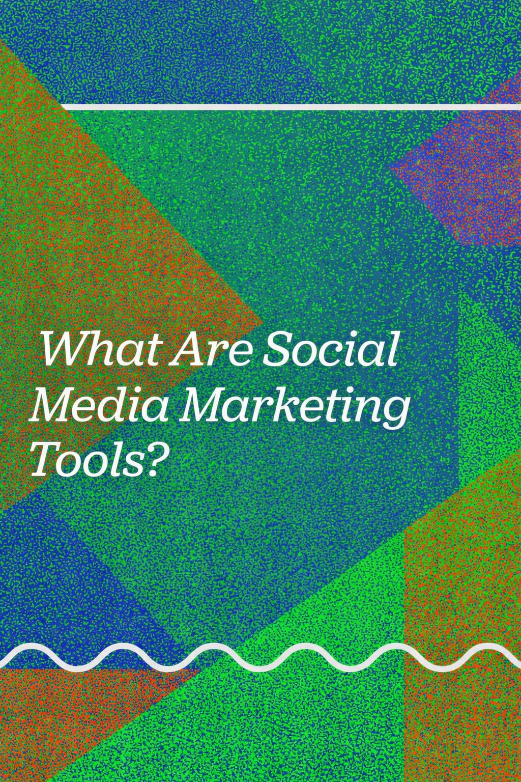 Graphic that has what are social media marketing tool? text overlayed over the front and it has Neon Lion Media's branding colors used as the bang round with super cool shapes and colors
