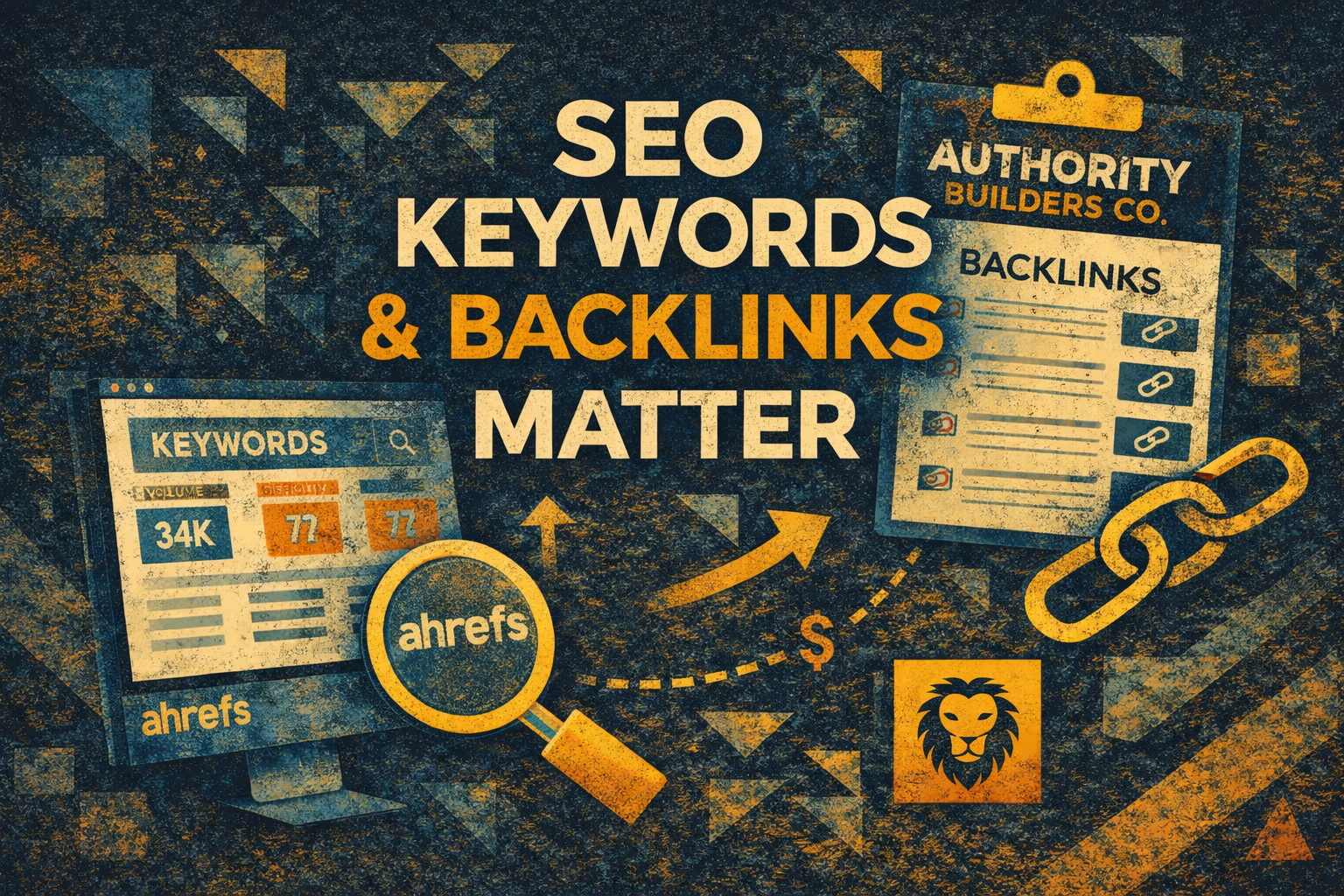 a graphic from neon lion media that says seo keywords & backlinks matter, it has a computer screens that shows keyword stats and a magifying glass that says Ahrefs in it and a clip board that says authority builders co. backlinks