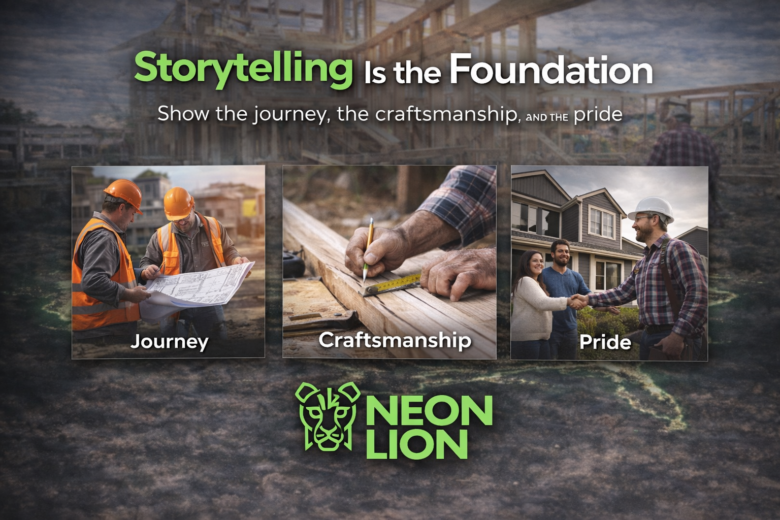 a story telling graphic that speaks to telling a brand story for a construction company and neon lion is the go to for social media marketing for construction companies
