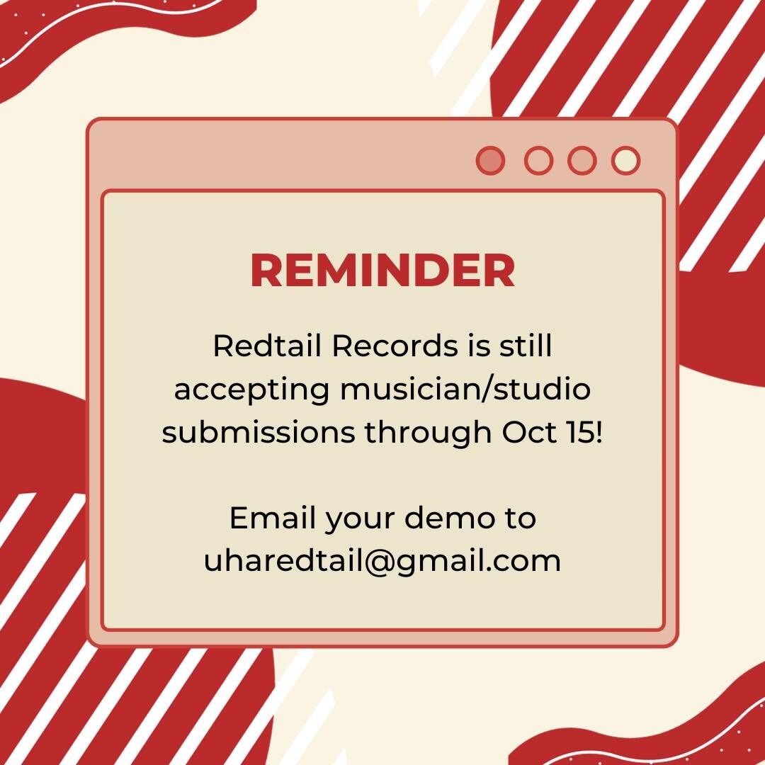 While submissions for artists closed a couple days ago, we are still accepting demos from musicians, engineers, and producers! If interested, you have until October 15 to send your work to uharedtail@gmail.com