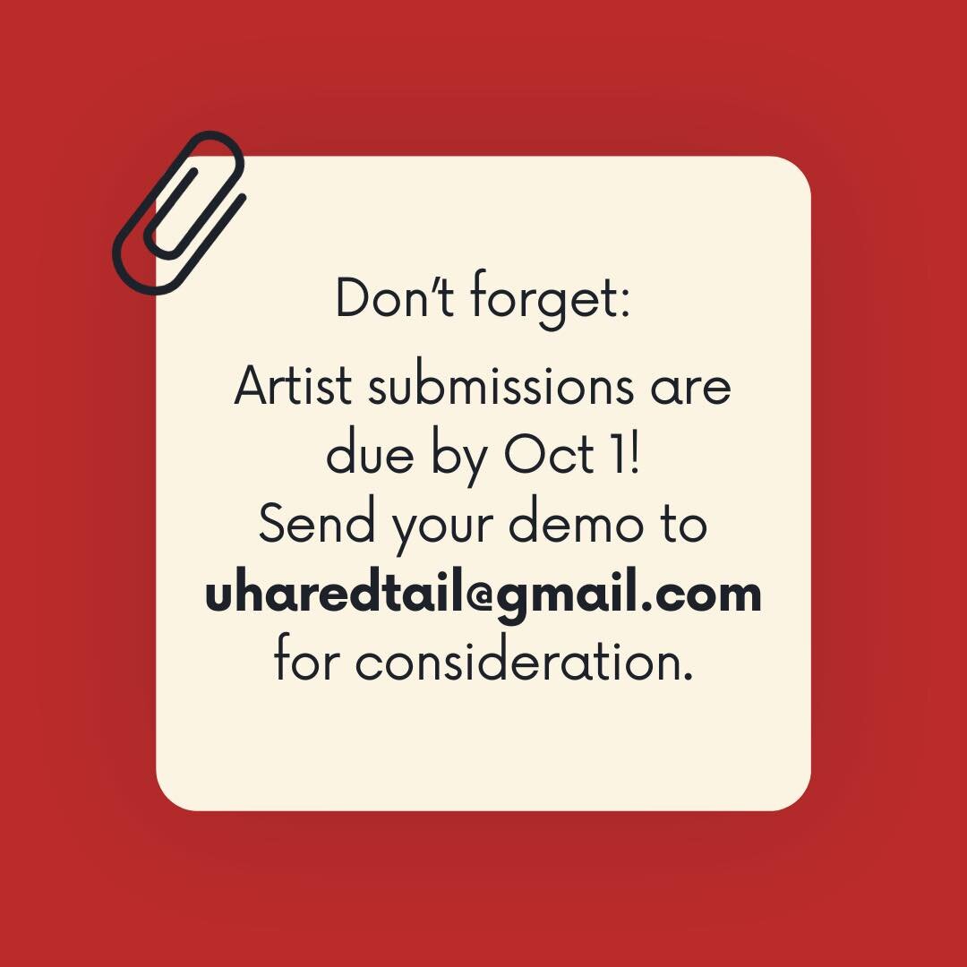 Only a couple more days for artists to submit their demos for consideration&hellip; email yours to uharedtail@gmail.com