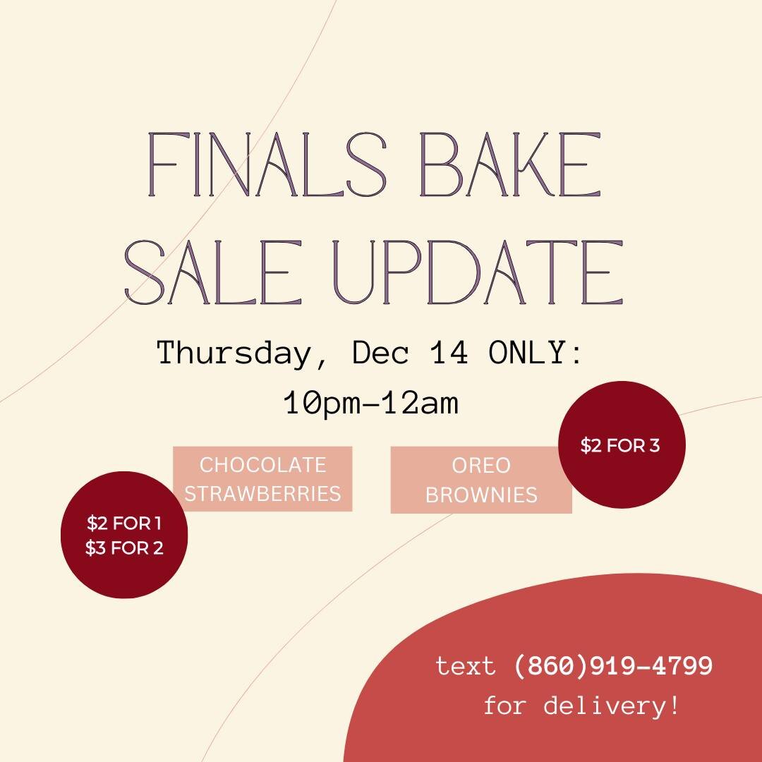 UPDATE: Our finals bake sale will only be running this Thursday, December 14 from 10pm-12am (not Wednesday as well). Be sure to shoot us a text Thursday night to enjoy a sweet treat during your studies!