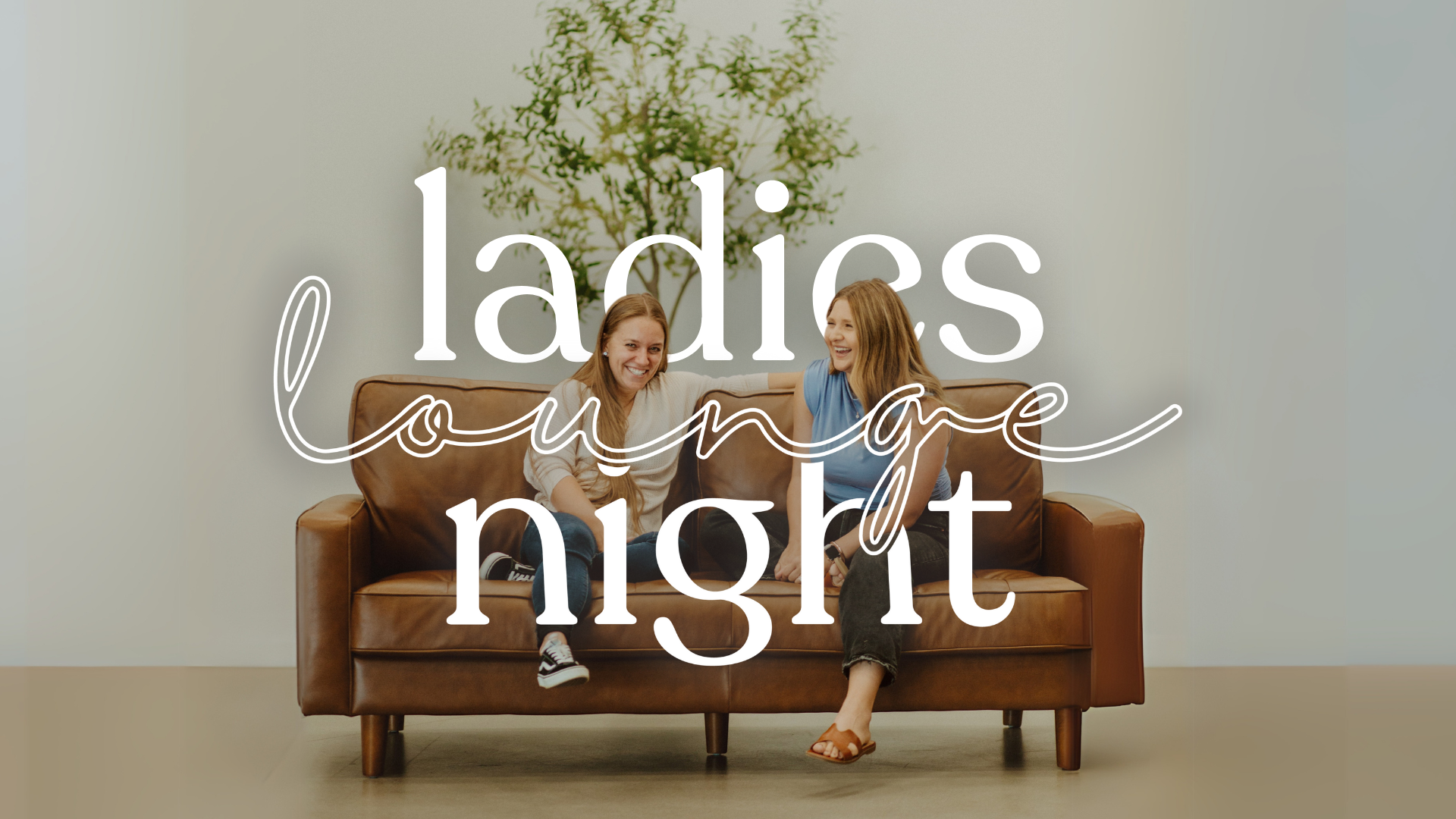 LADIES LOUNGE NIGHT