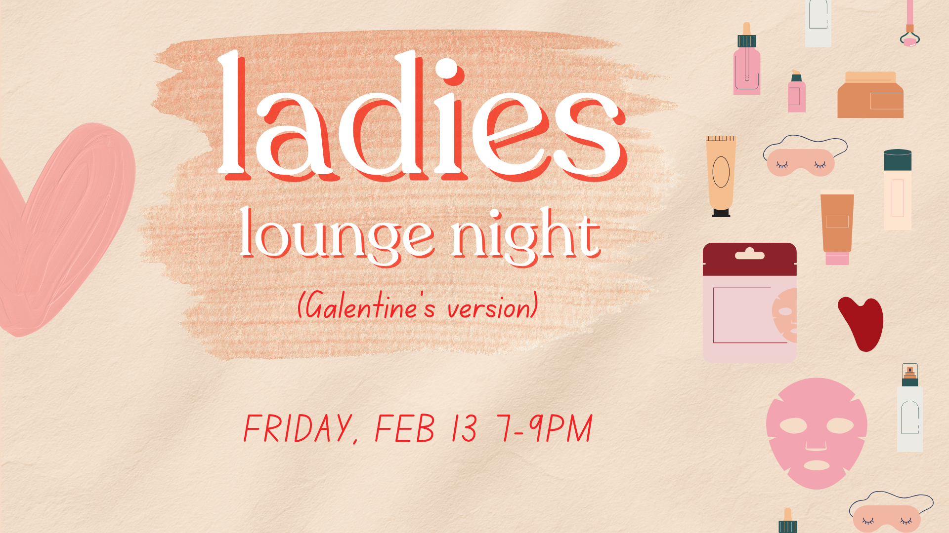 LADIES GALENTINES LOUNGE NIGHT