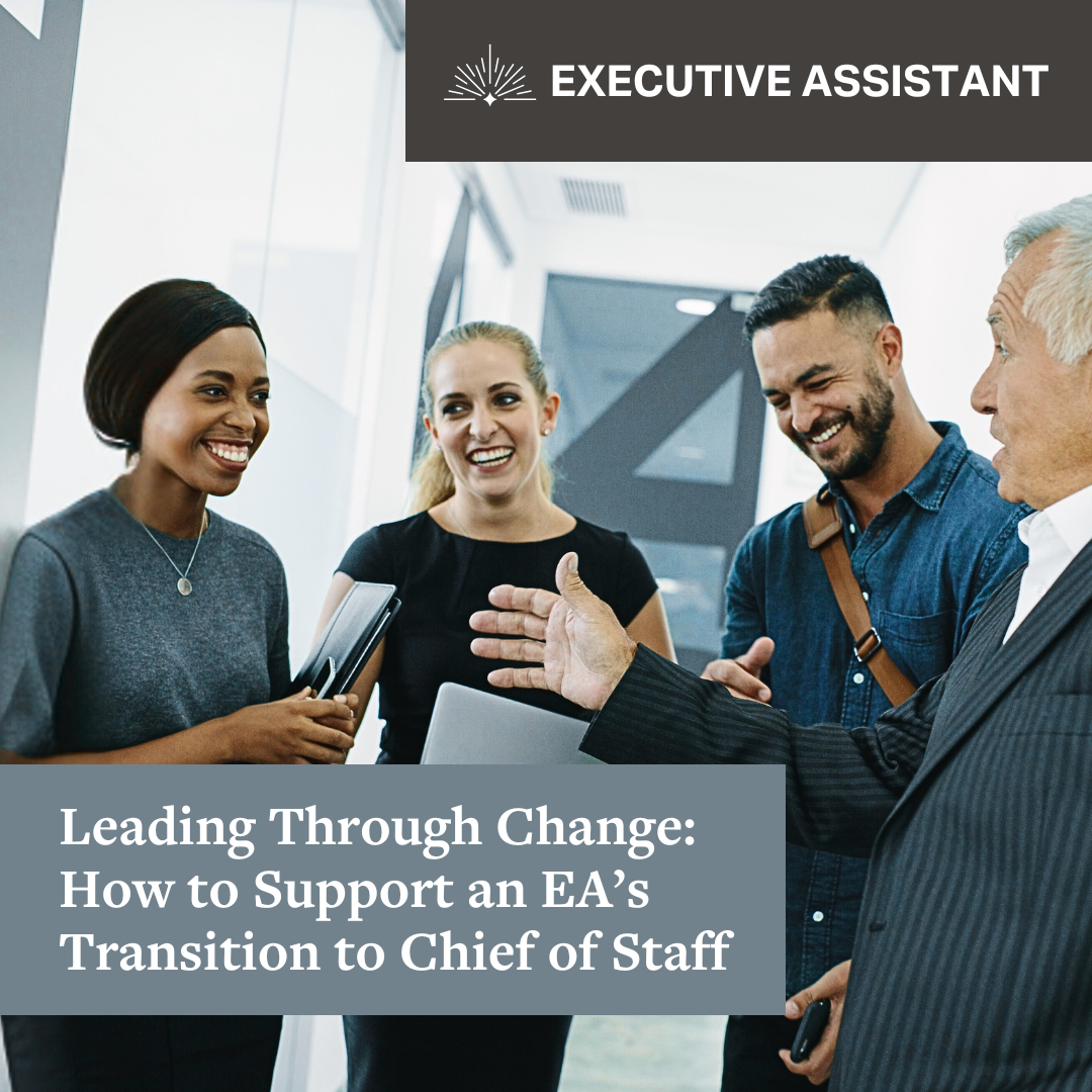 Leading Through Change: How to Support an EA’s Transition to Chief of Staff