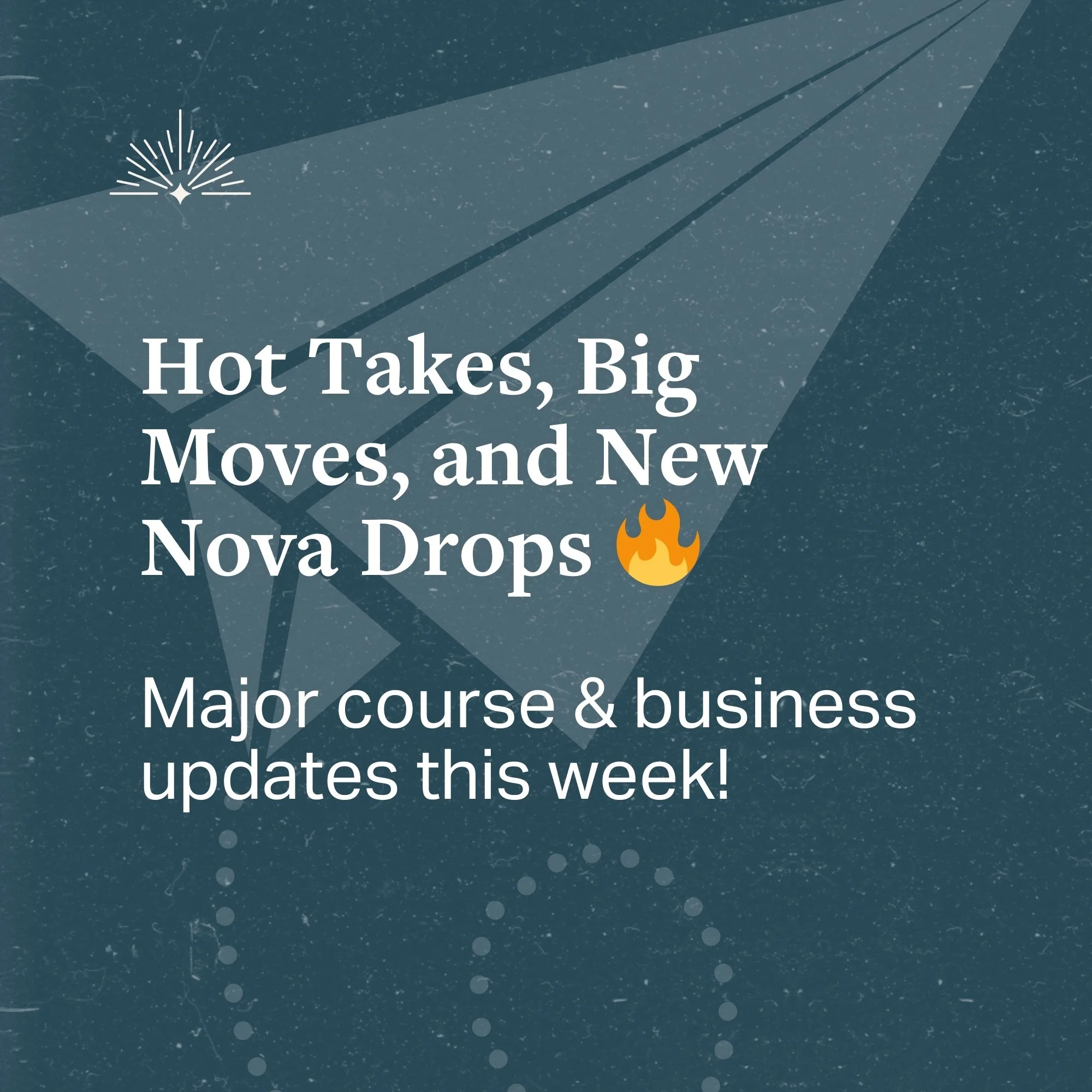 Hot Takes, Big Moves, and New Nova Drops. Major course and business updates this week!