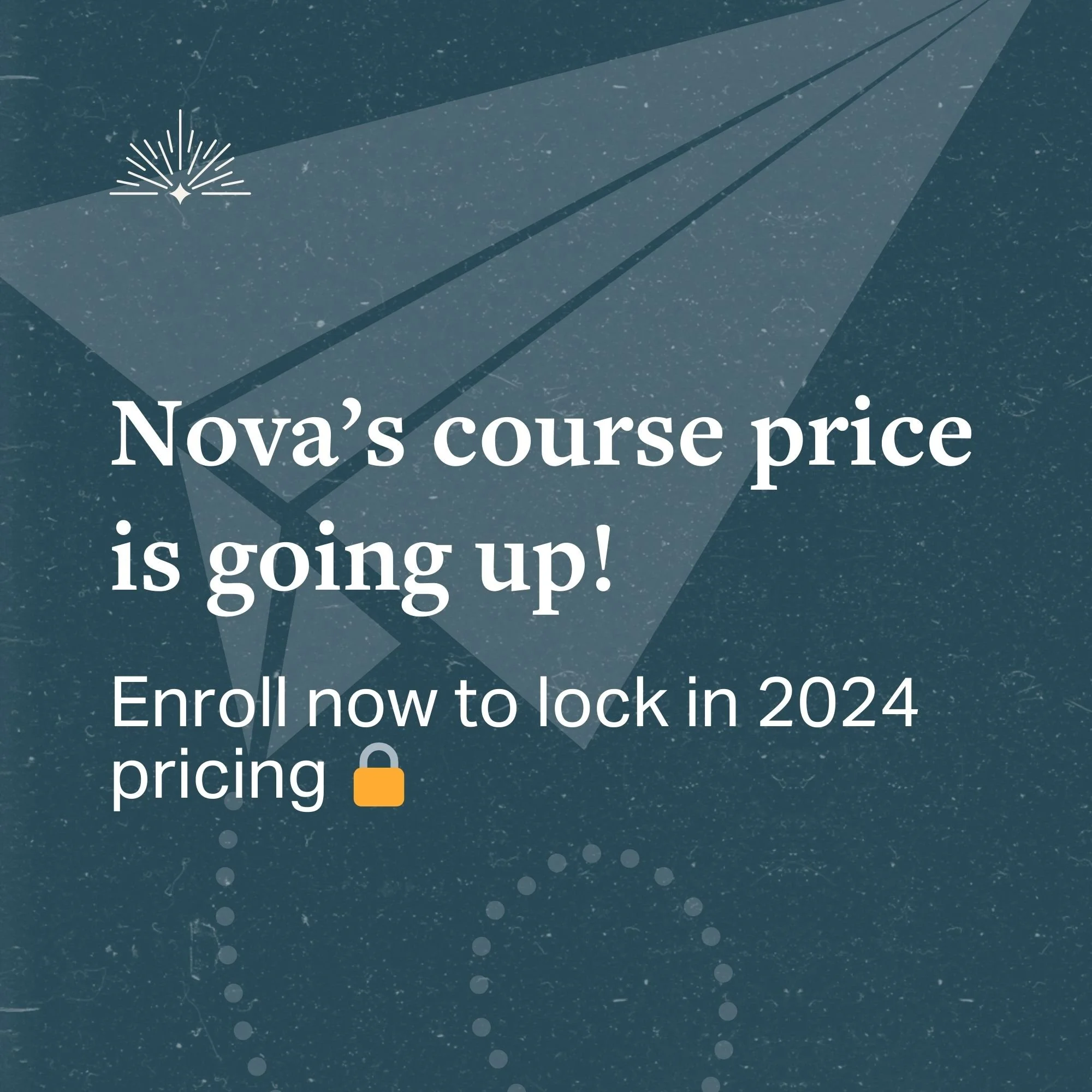 Nova's course price is going up! Enroll now to lock in 2024 pricing