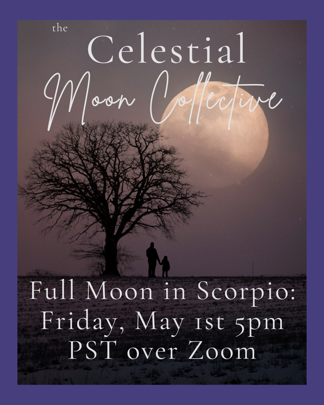 Celestial Moon Collective: Friday, May 1st, 5pm PST Over Zoom