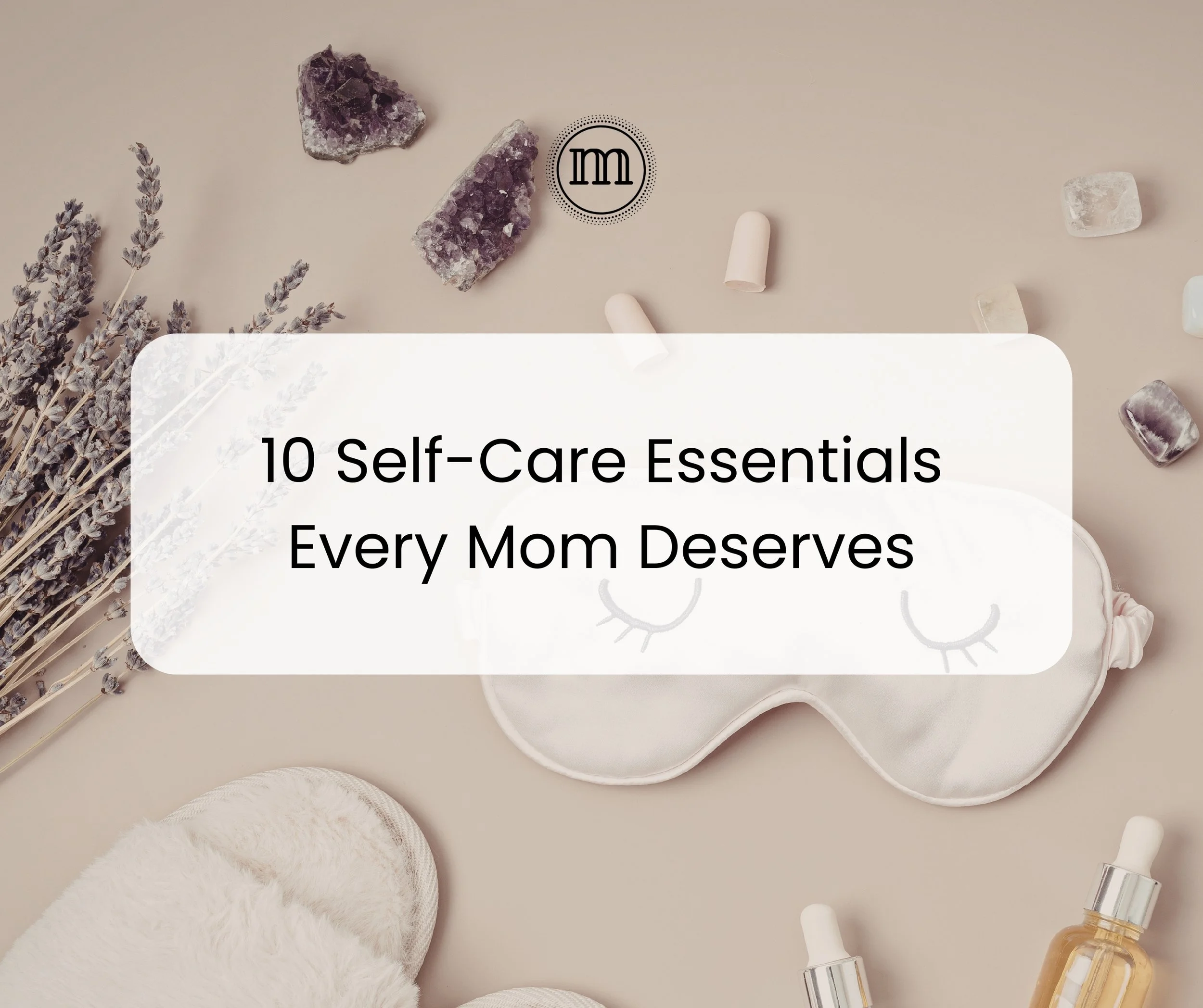 10 Self-Care Essentials Every Mom Deserves