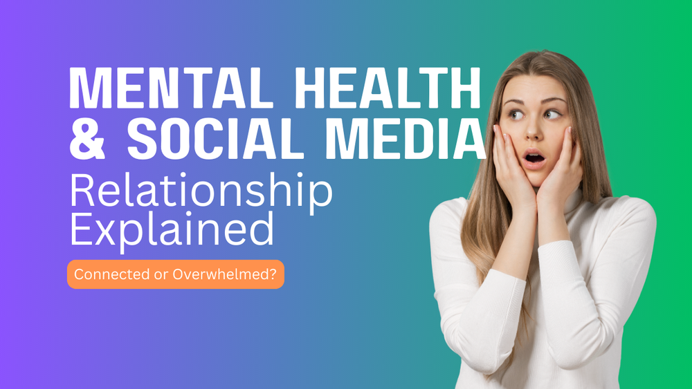 Mental Health and Social Media Relationship Explained: Connected or ...