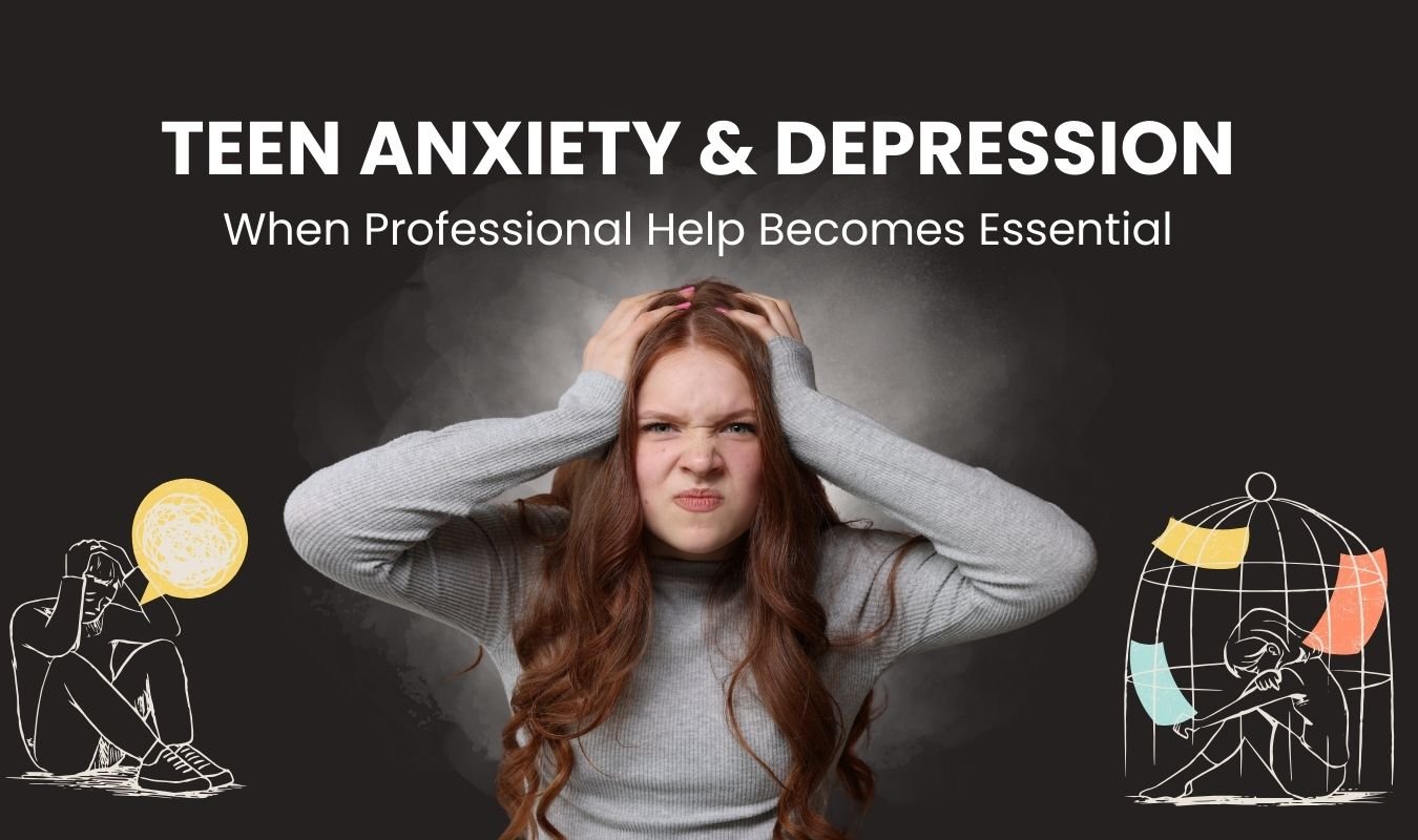 Teen Anxiety and Depression Explained: When Professional Help Becomes Essential