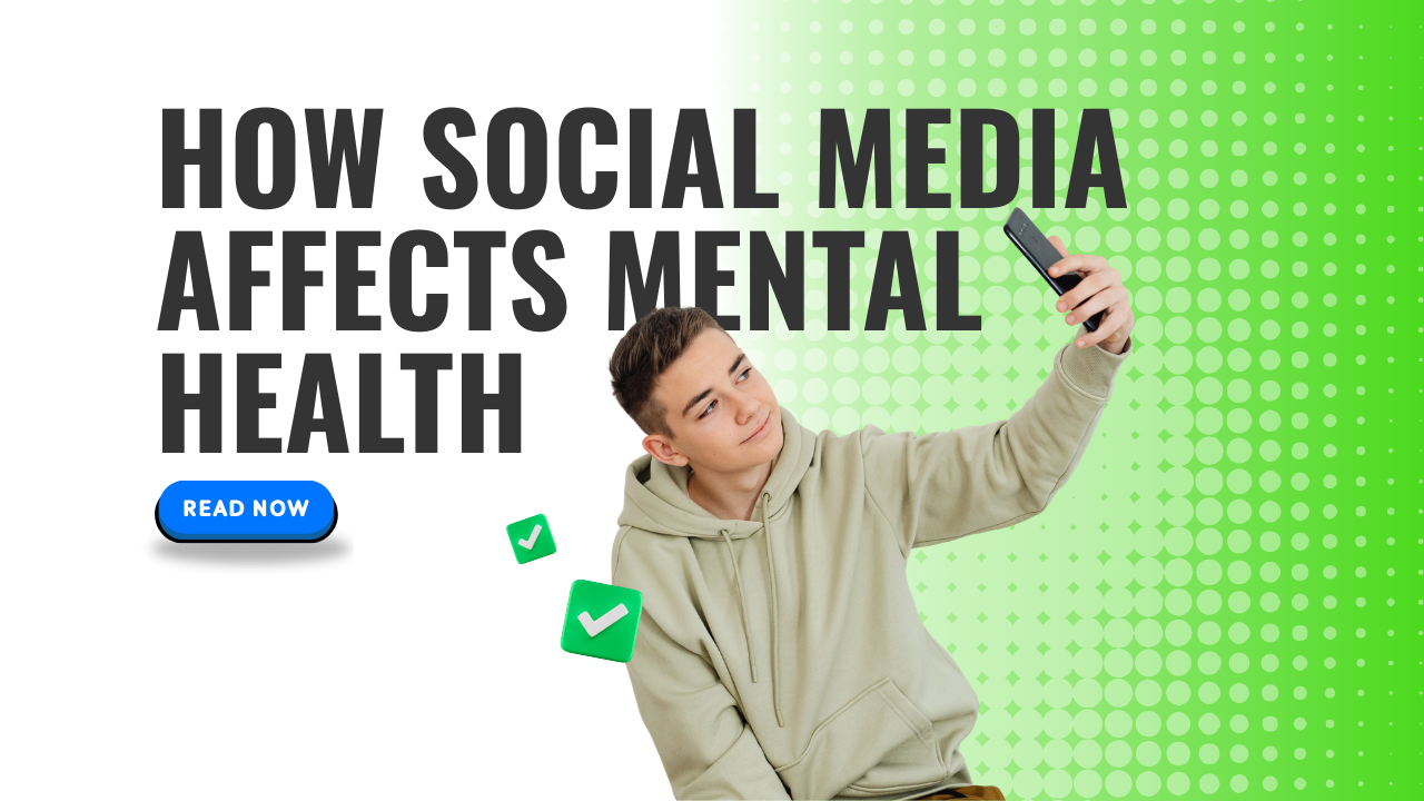How Social Media Affects Mental Health