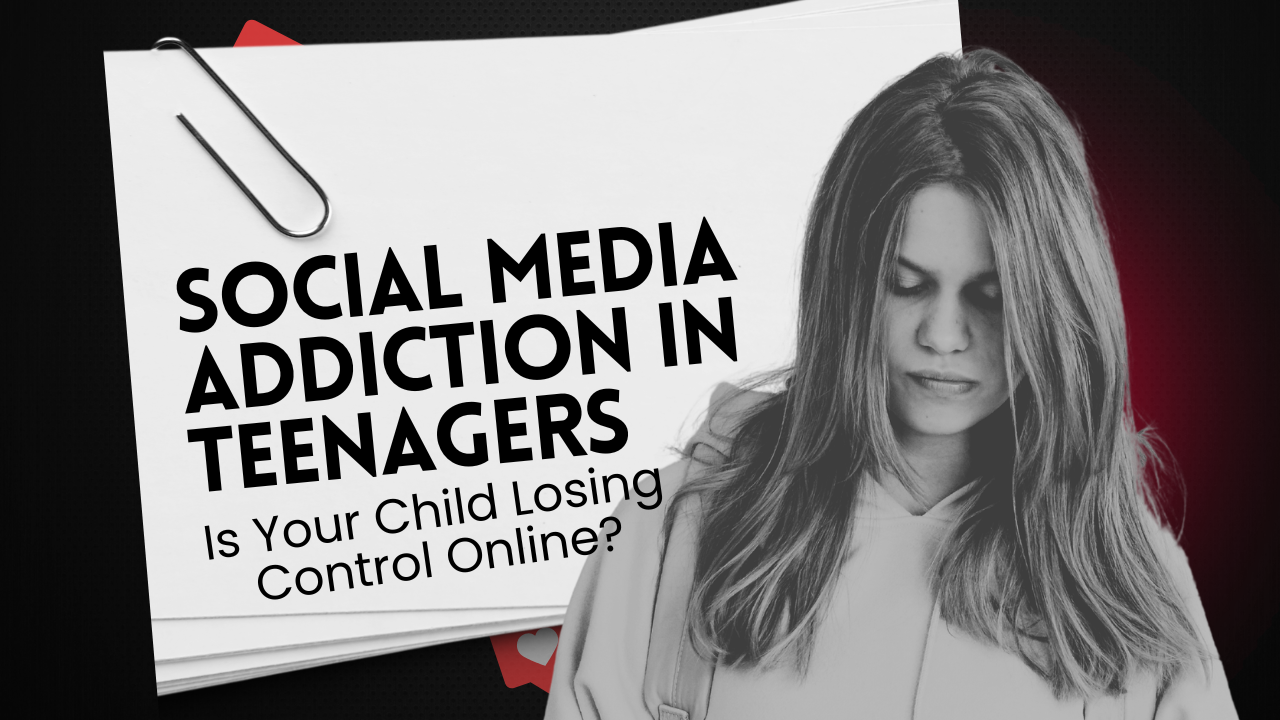 Social Media Addiction in Teenagers: Is Your Child Losing Control Online?