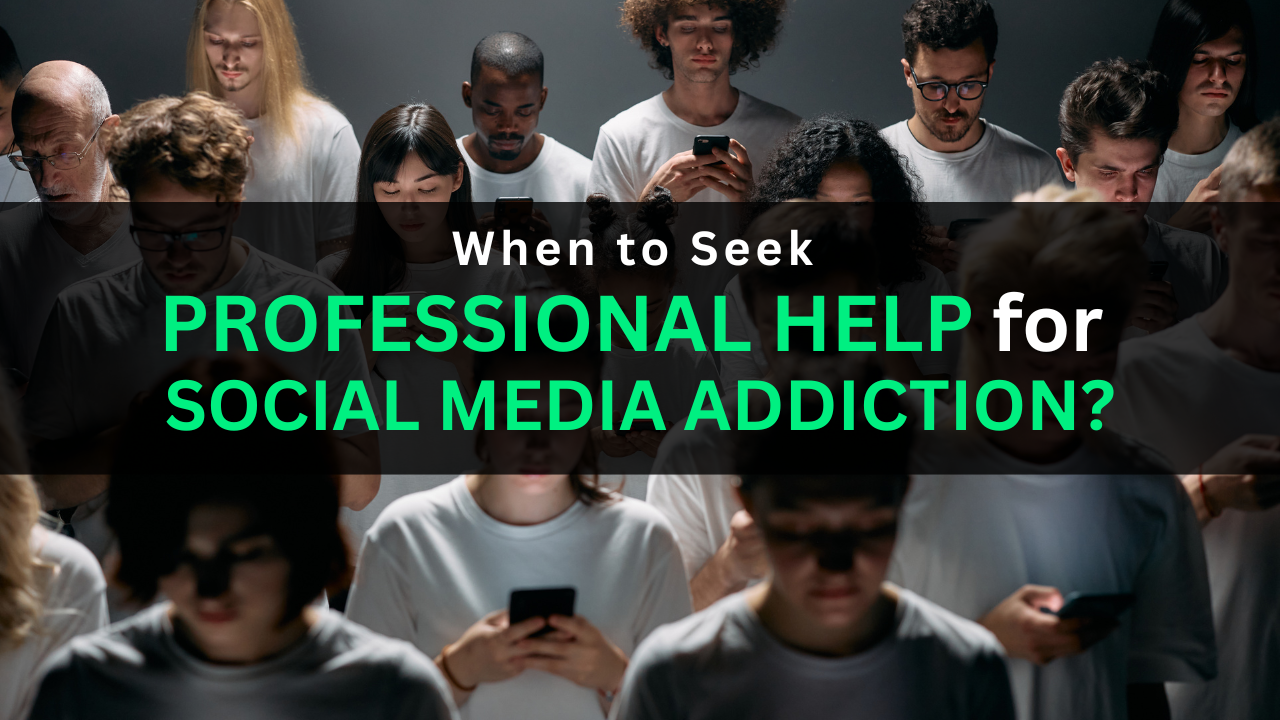 When Should Parents Seek Professional Help for Social Media Addiction in Teens?